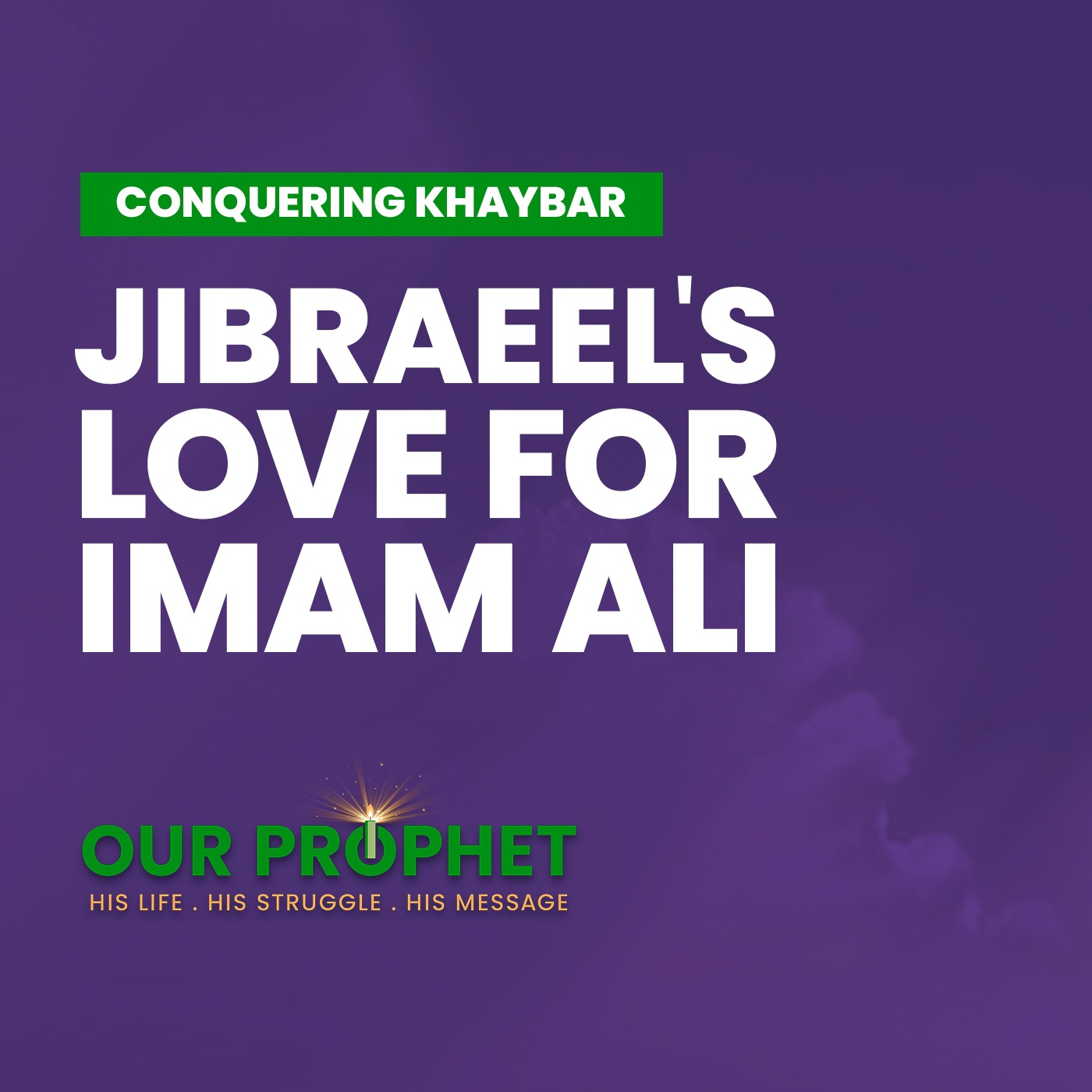 337: Amnesty offer for Khaybarians and Jibraeel's love for Imam Ali | Our Prophet episode artwork