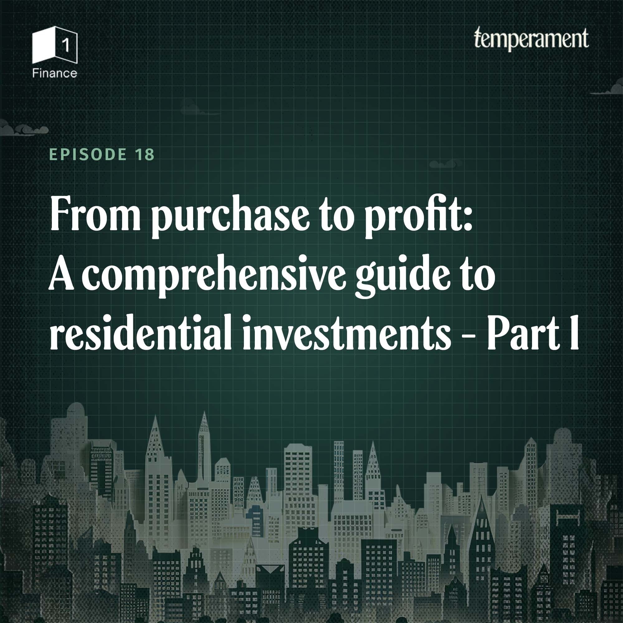 From purchase to profit: A comprehensive guide to residential investments | Part 1 episode artwork