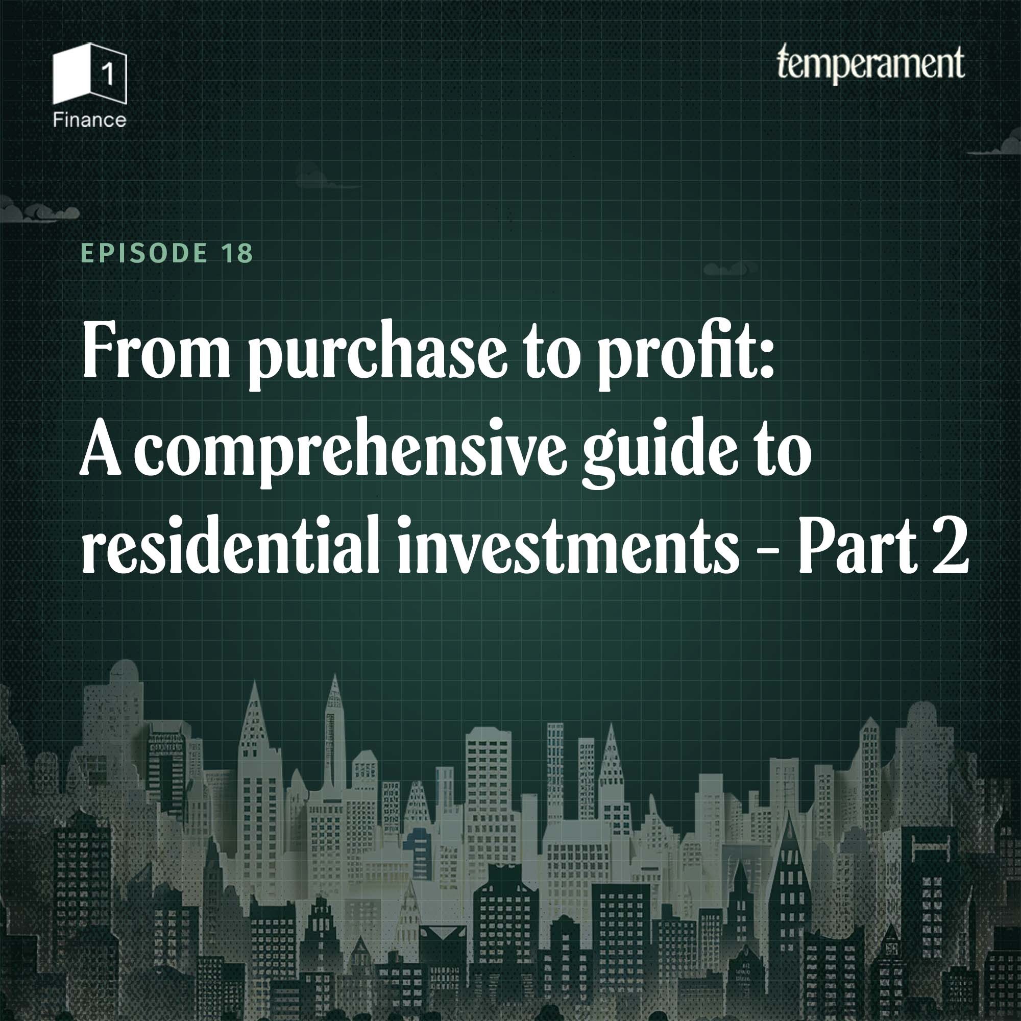 From purchase to profit: A comprehensive guide to residential investments | Part 2 episode artwork