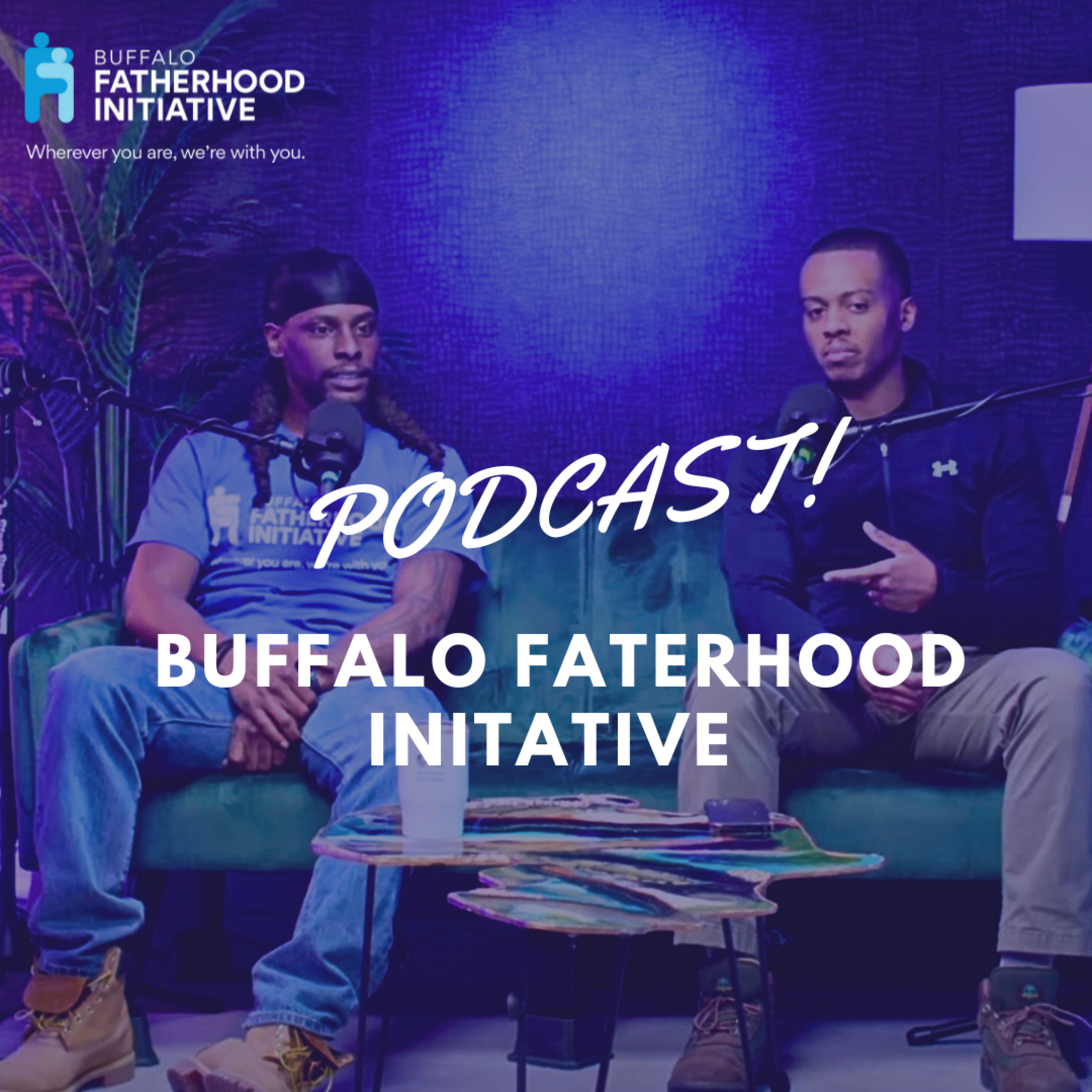 Becoming Dad - Buffalo Fatherhood Initiative Podcast - Ep. 1 episode artwork