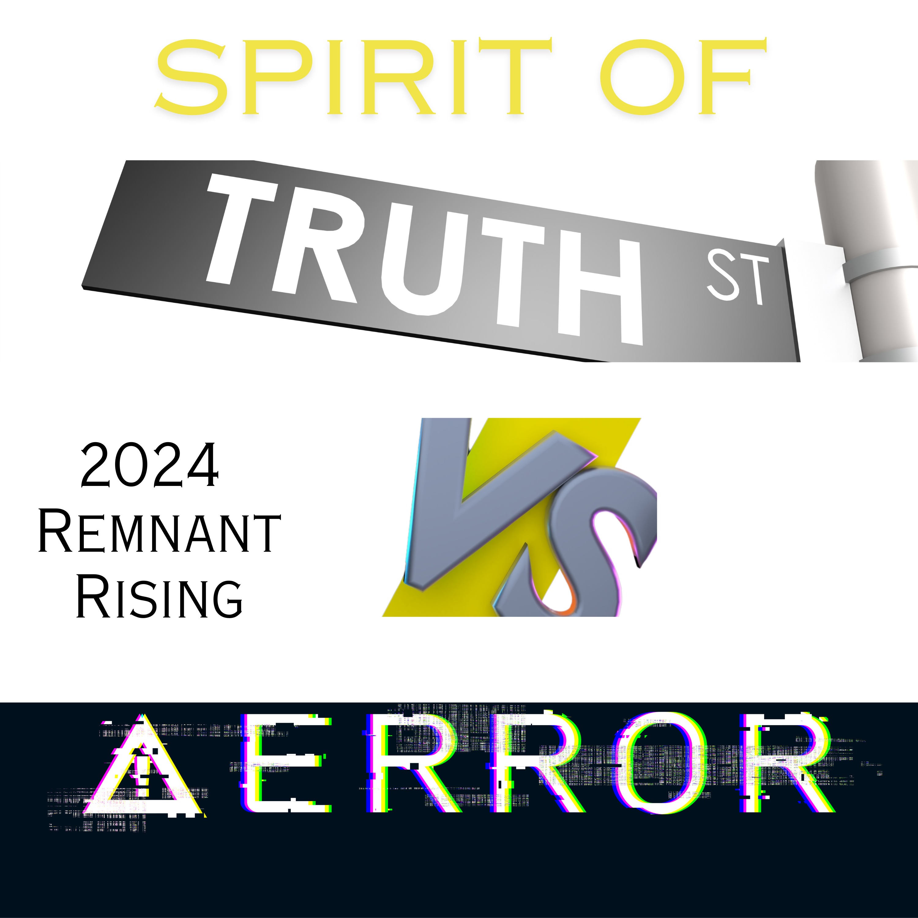 2024 Remnant Rising! Spirit of Truth vs Error