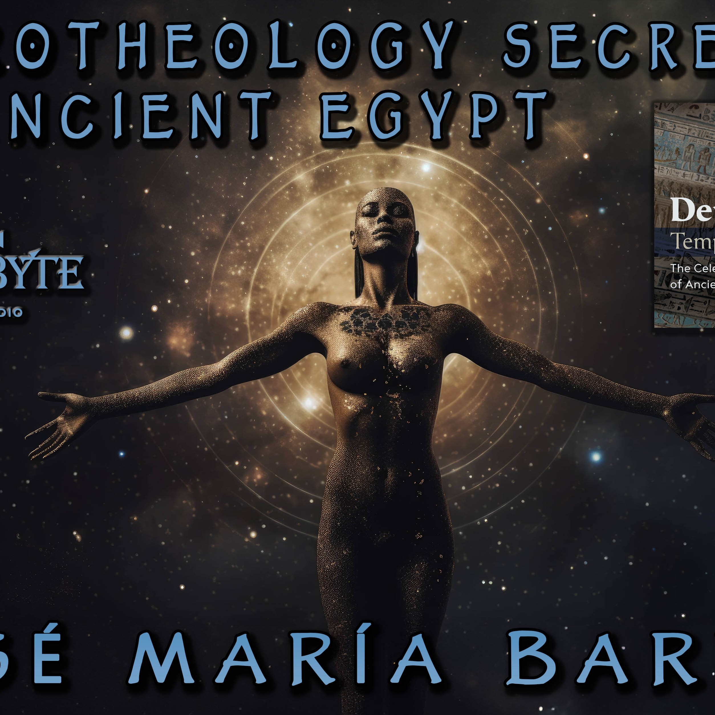 José María Barrera on Astrotheology Secrets of Ancient Egypt