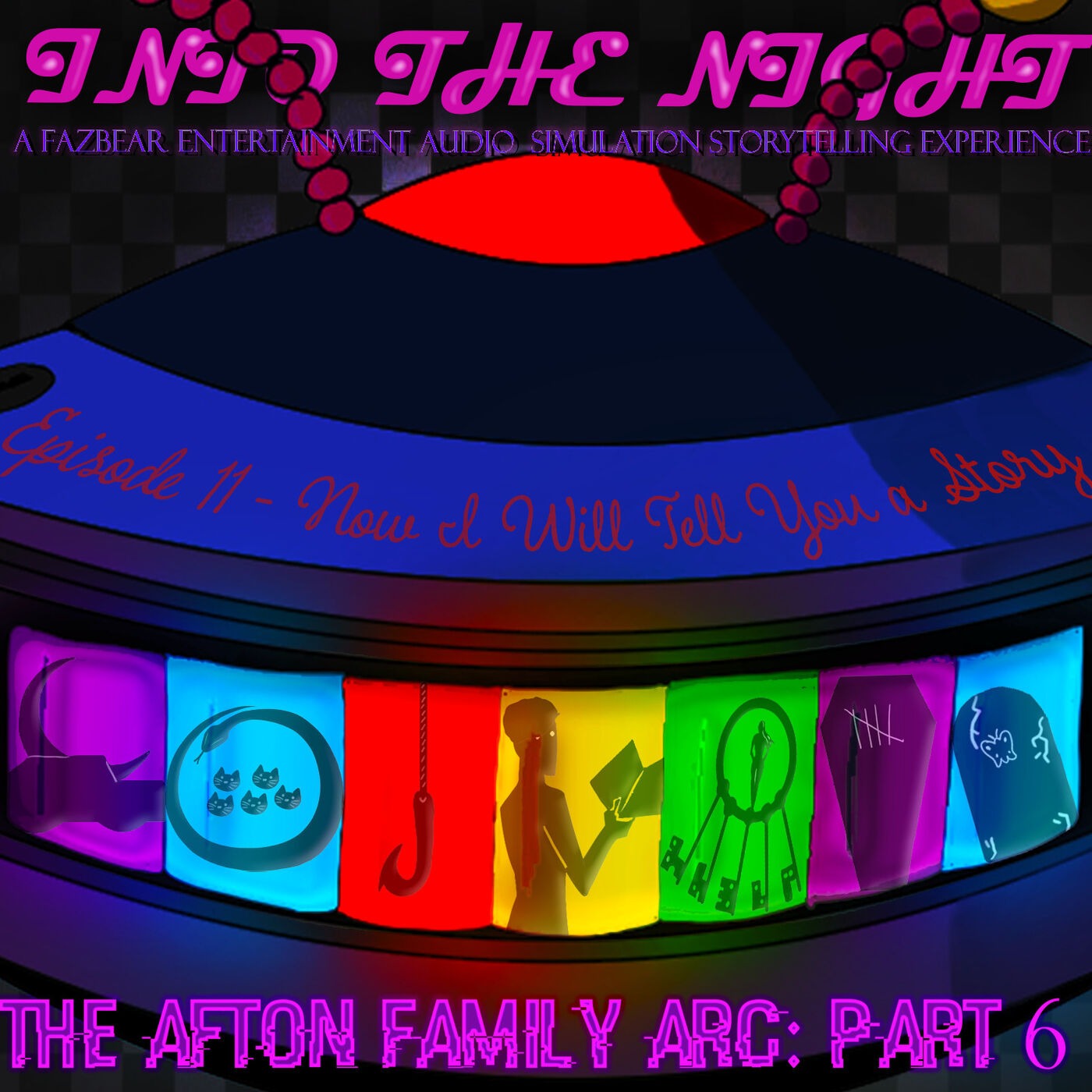 Episode 11 - Now, Let Me Tell You A Story (Afton Family ARC: Part 6 FINALE)