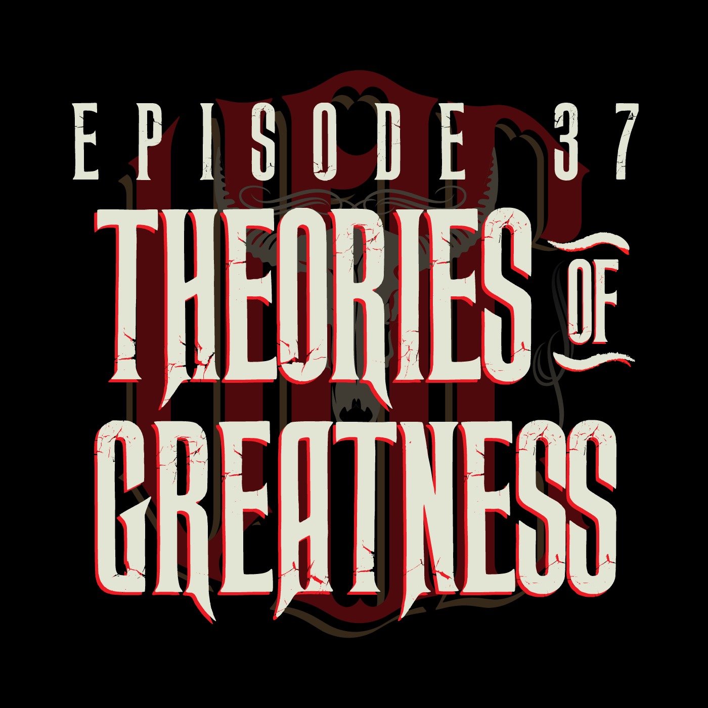 VOC EPISODE 37: - THEORIES OF GREATNESS