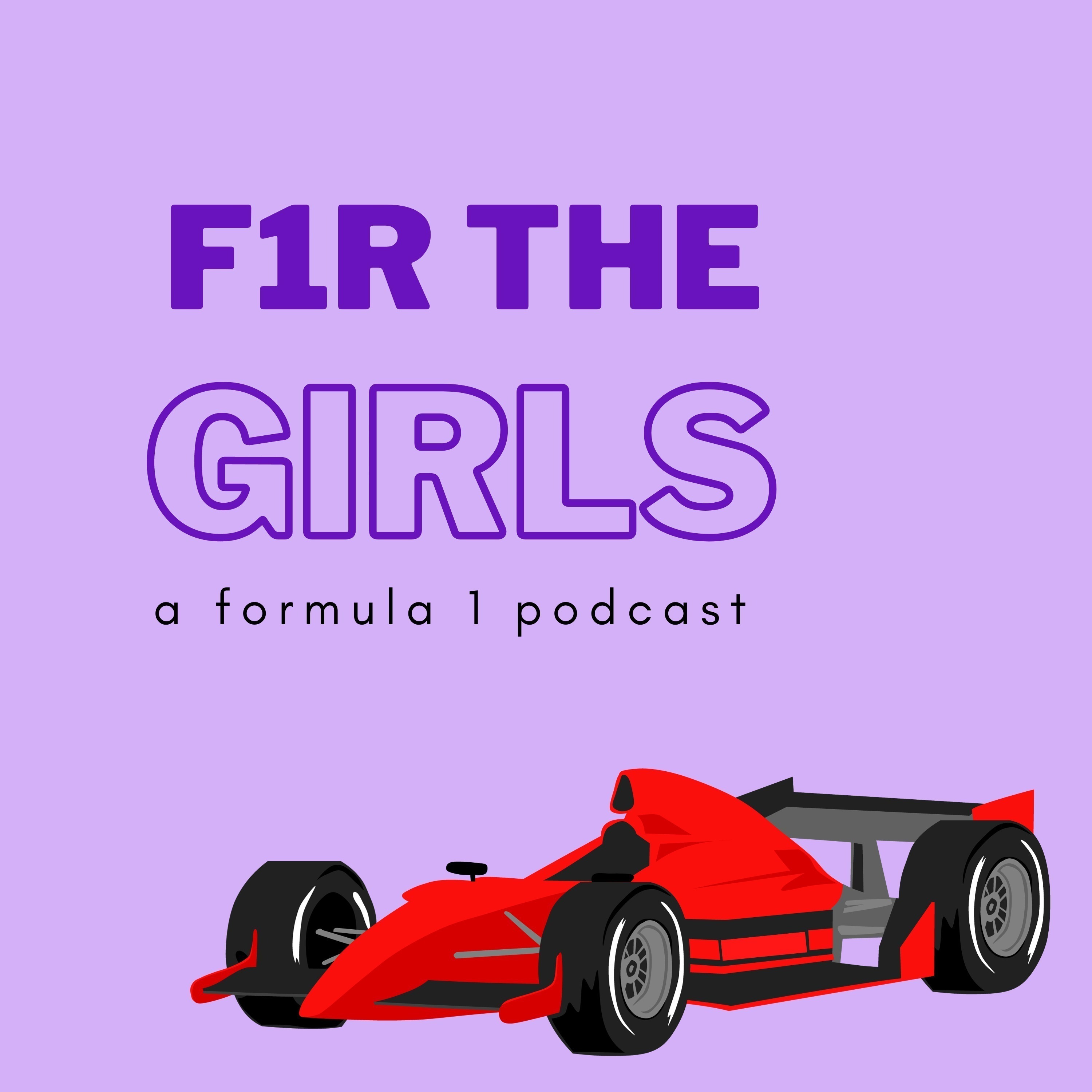 F1R THE GIRLS: A Formula 1 Podcast