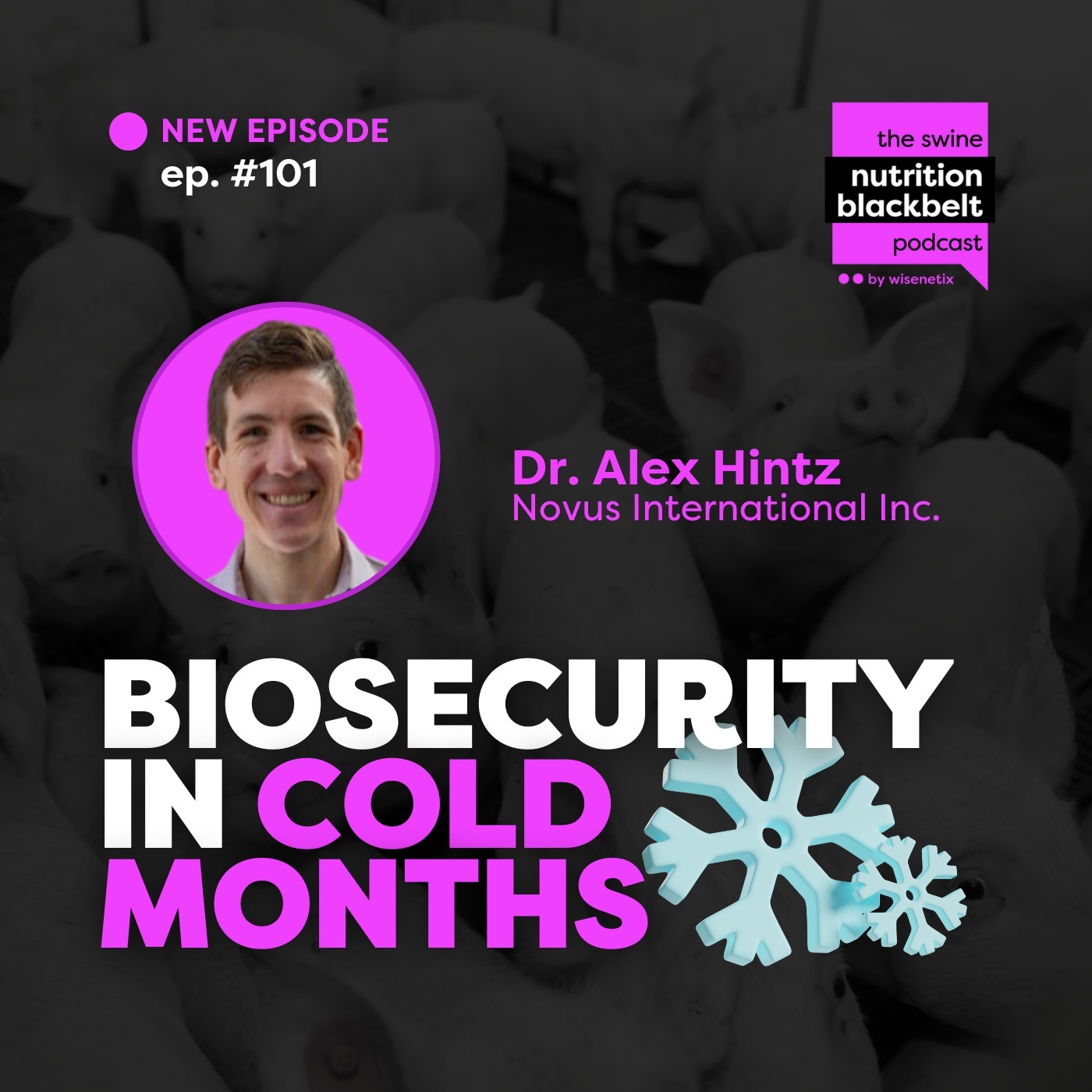 Dr. Alex Hintz: Biosecurity in Cold Months | Ep. 101
