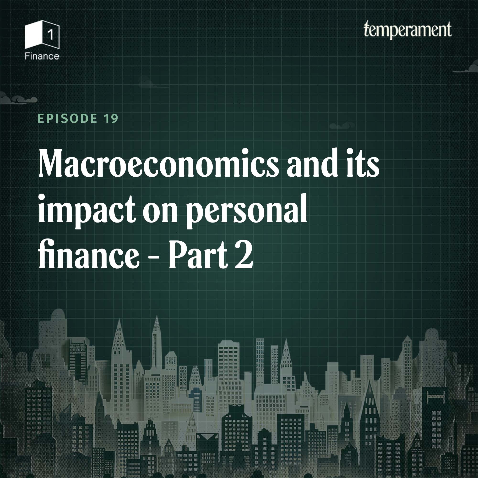 Macroeconomics and its impact on personal finance | Part 2 episode artwork