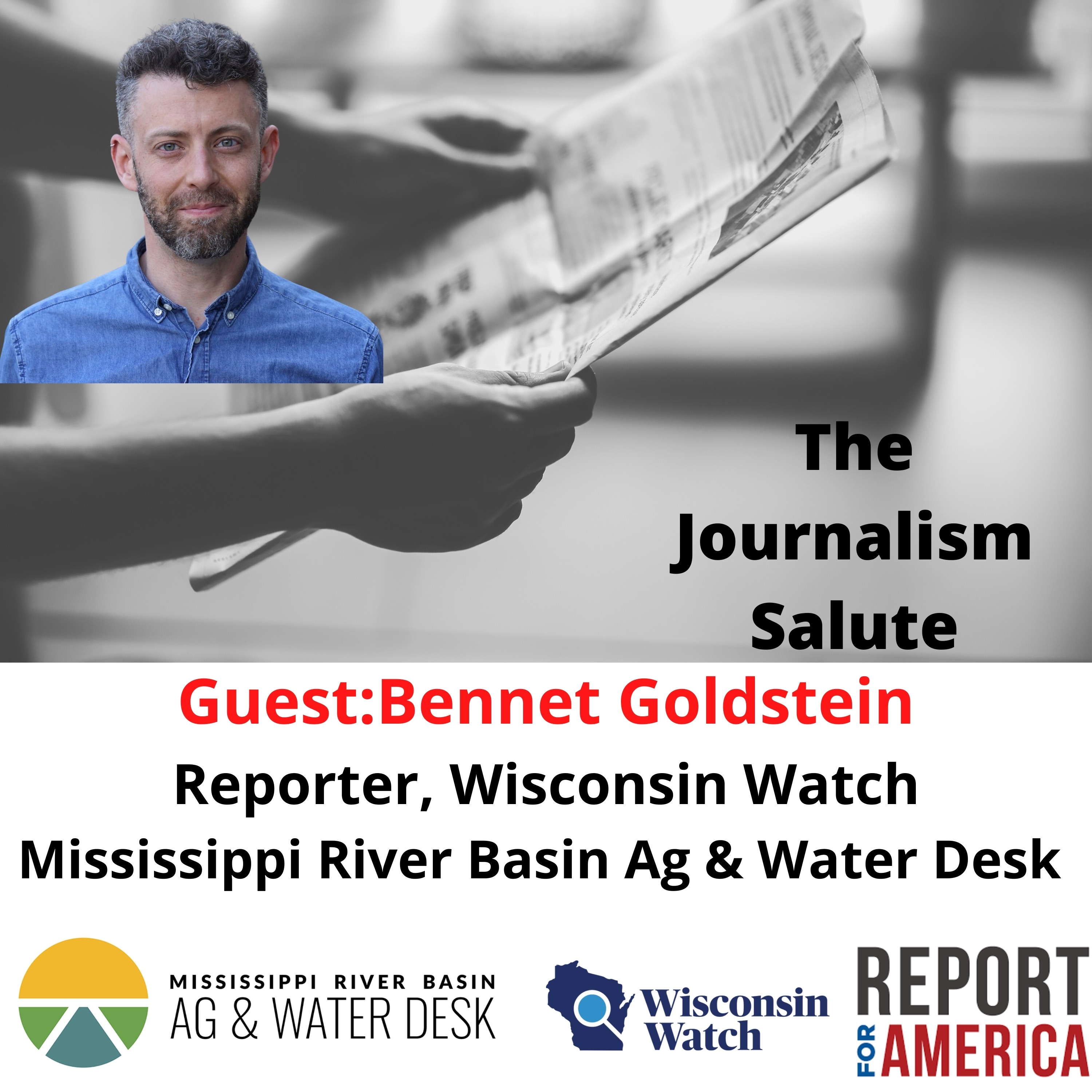 Bennet Goldstein,  Wisconsin Watch, Mississippi River Basin Agriculture and Water Desk (Report for America)