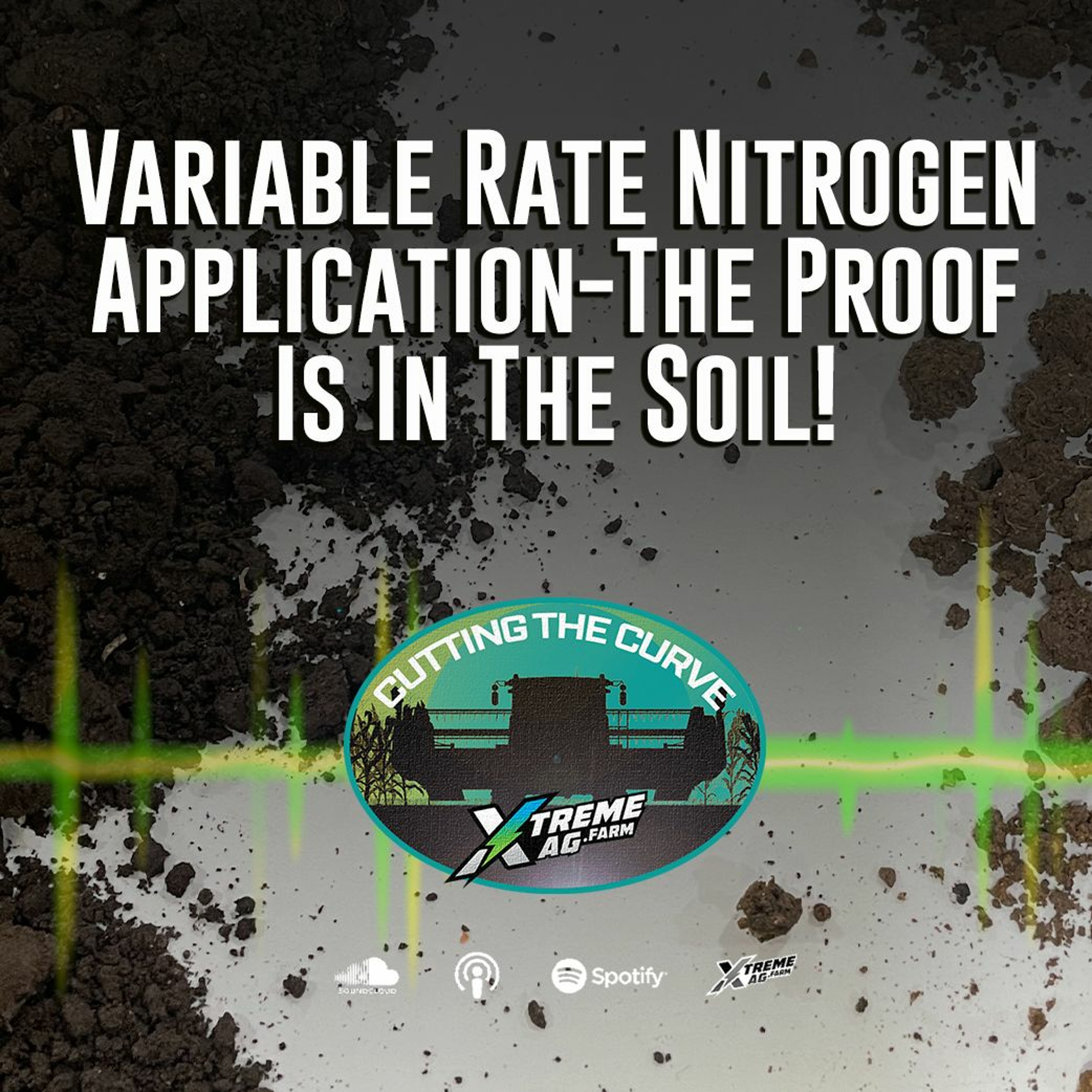 Variable Rate Nitrogen Application — The Proof Is In The Soil! episode artwork