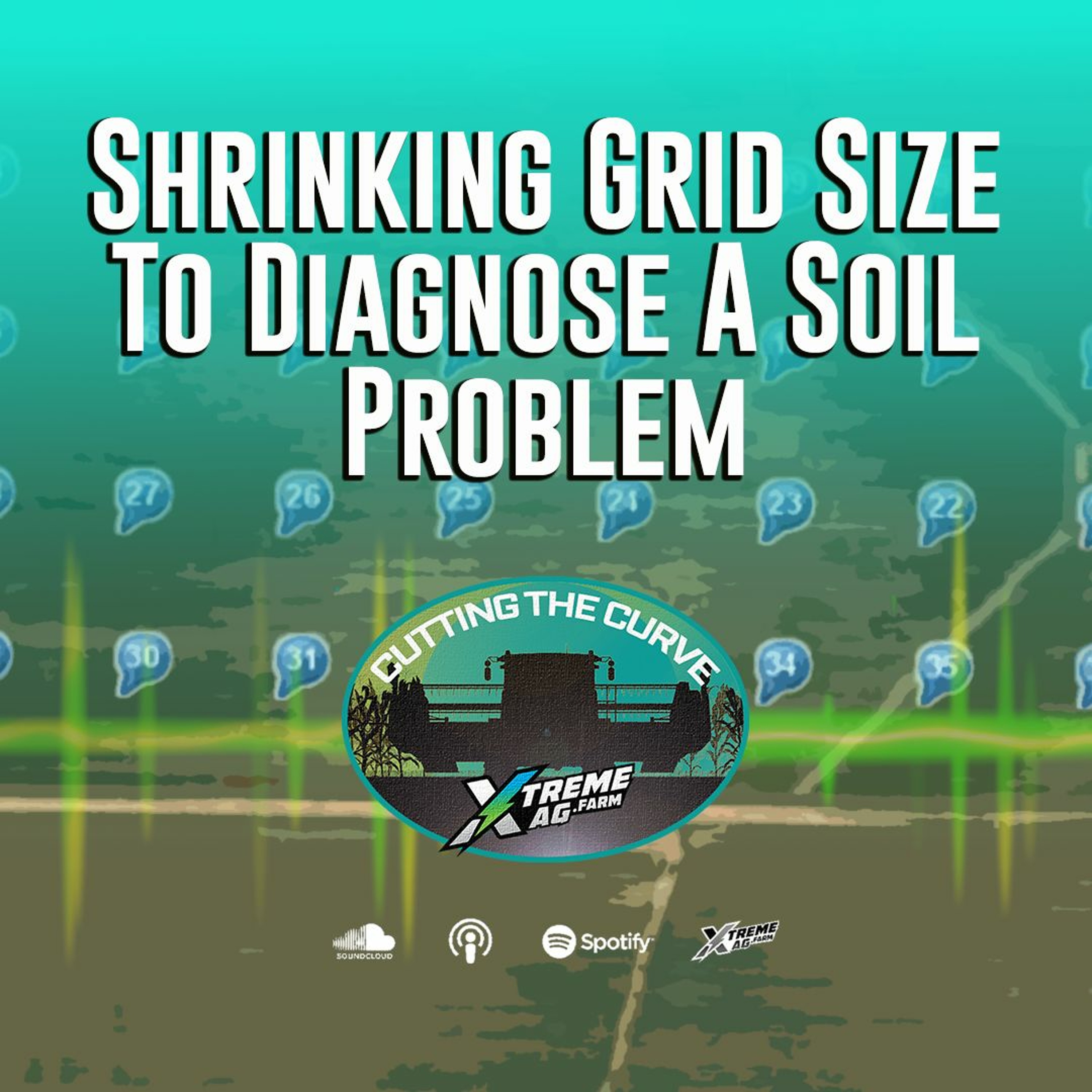 Shrinking Grid Size To Diagnose A Soil Problem episode artwork
