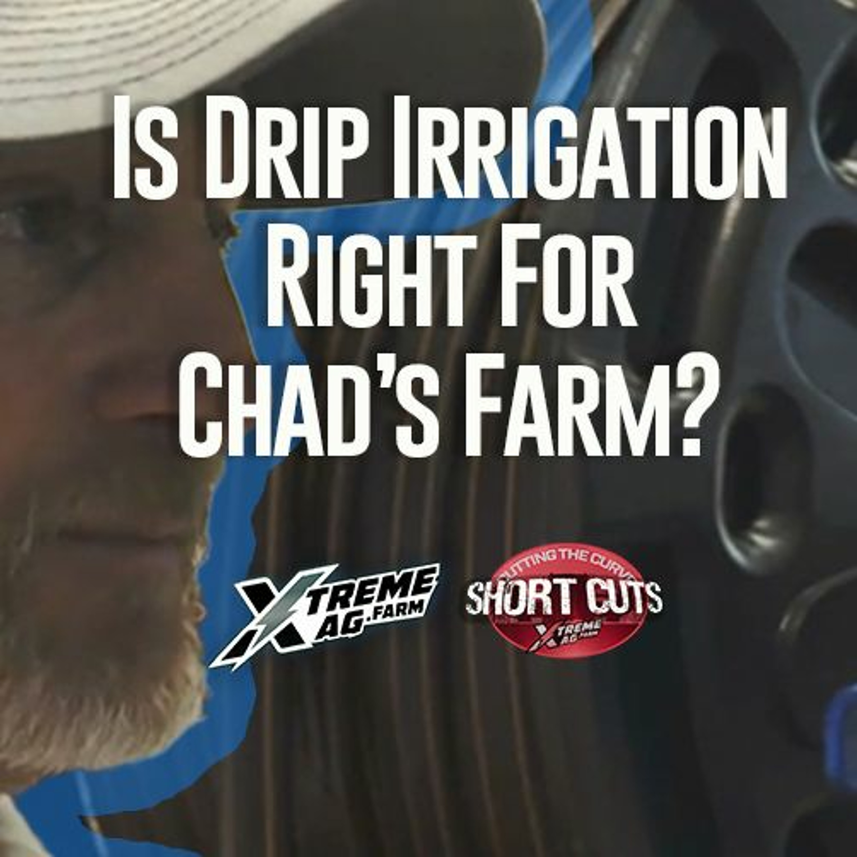 Is Drip Irrigation Right For Chad's Farm? episode artwork