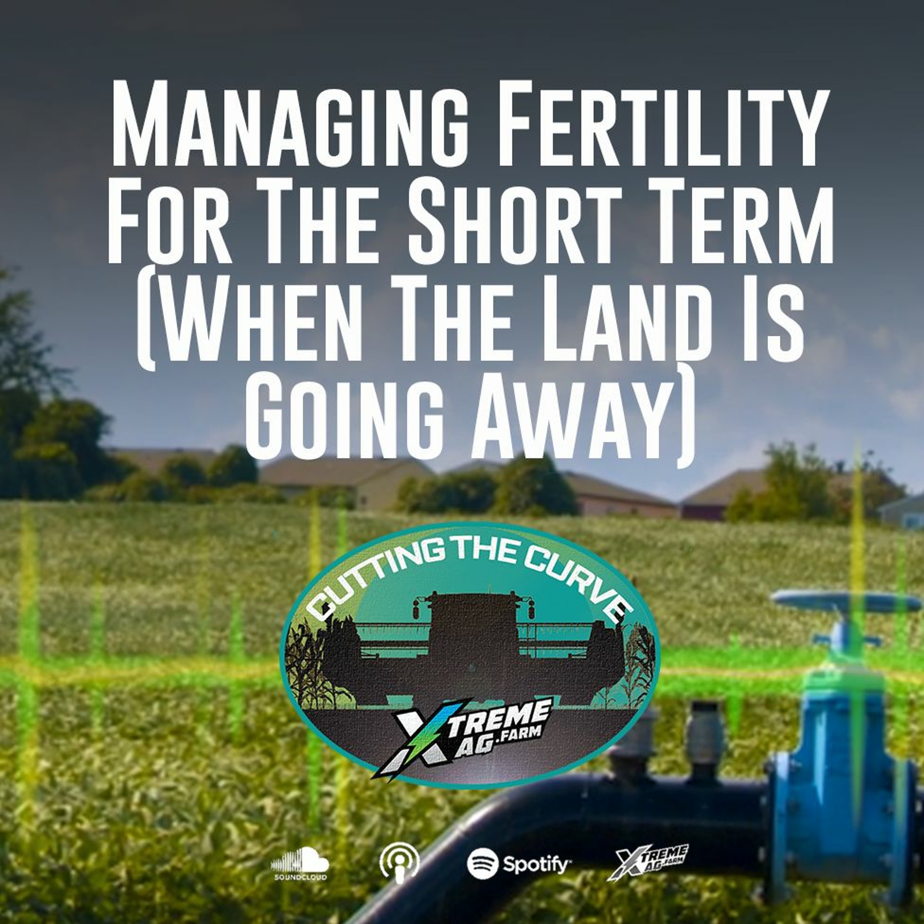 Managing Fertility For The Short Term (When The Land Is Going Away) episode artwork