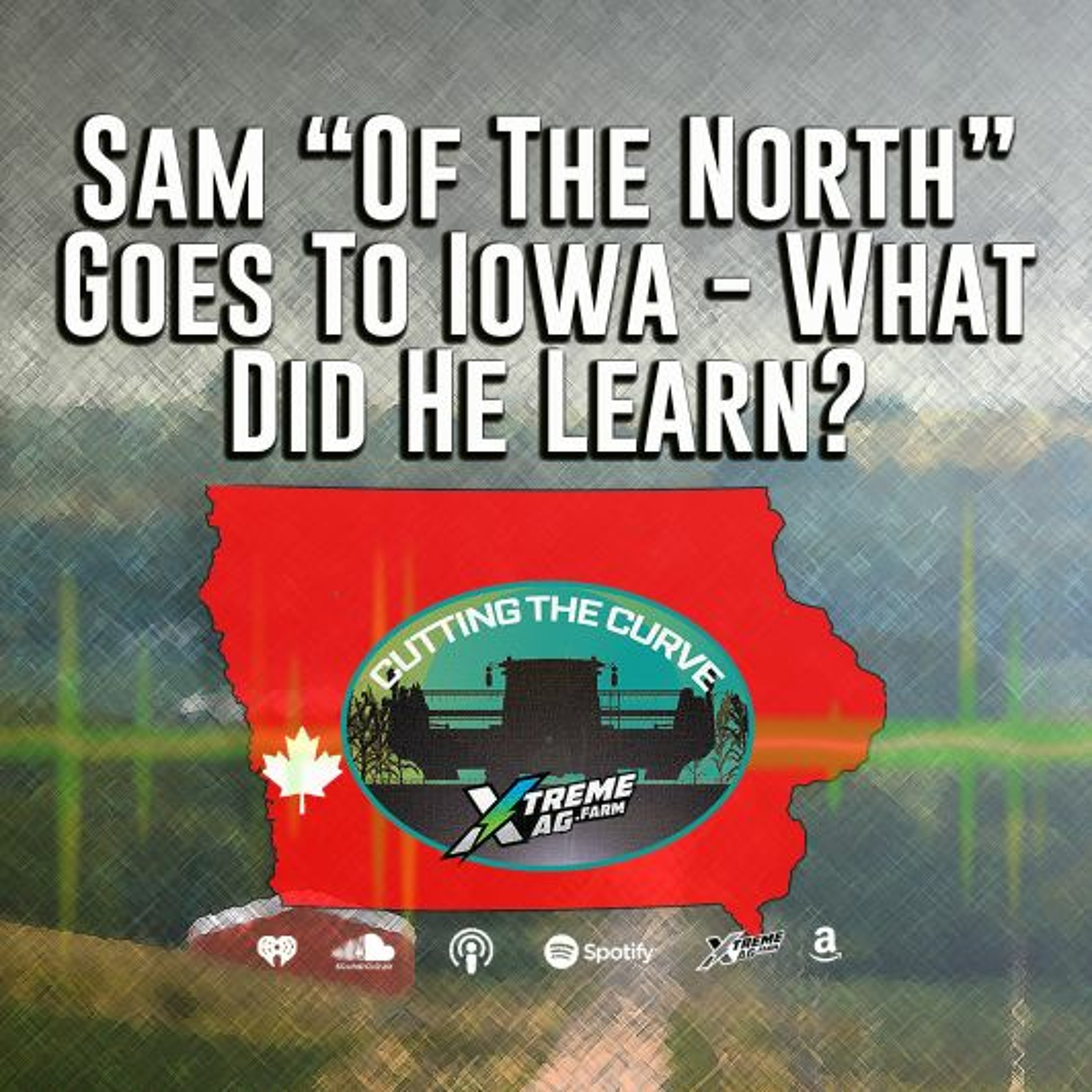 Sam "Of The North” Goes To Iowa - What Did He Learn? episode artwork