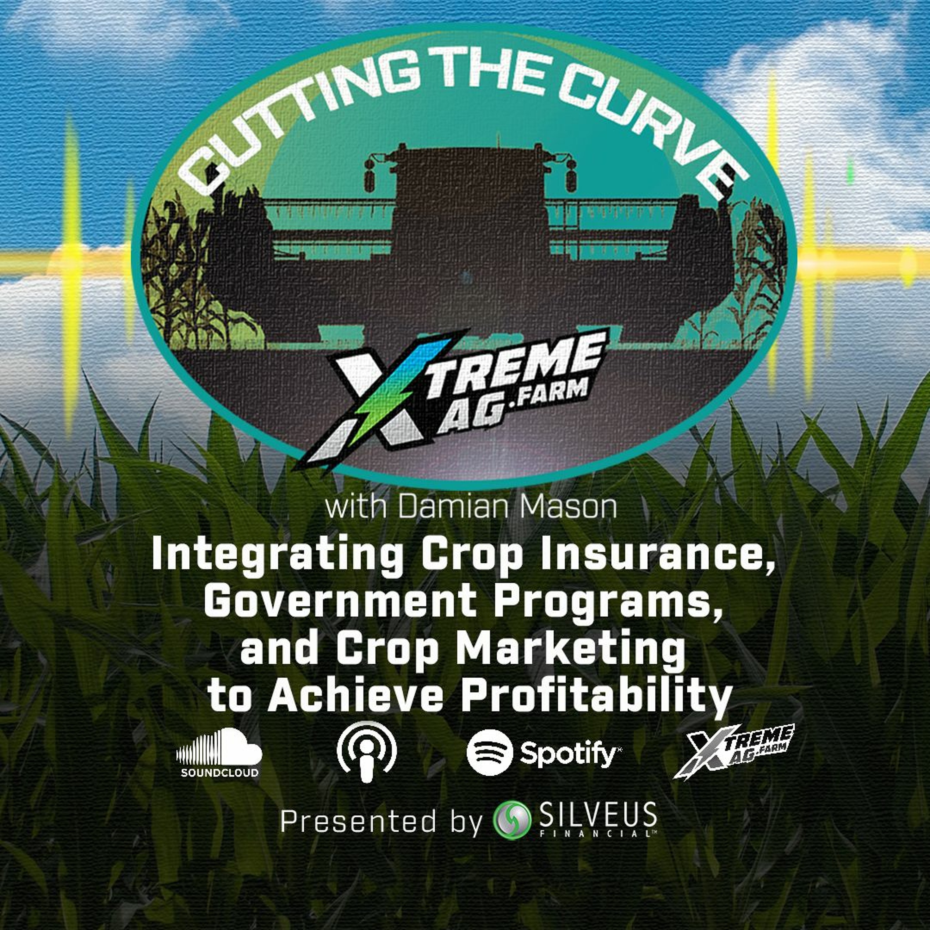 Integrating Crop Insurance, Government Programs, And Crop Marketing To Achieve Profitability episode artwork