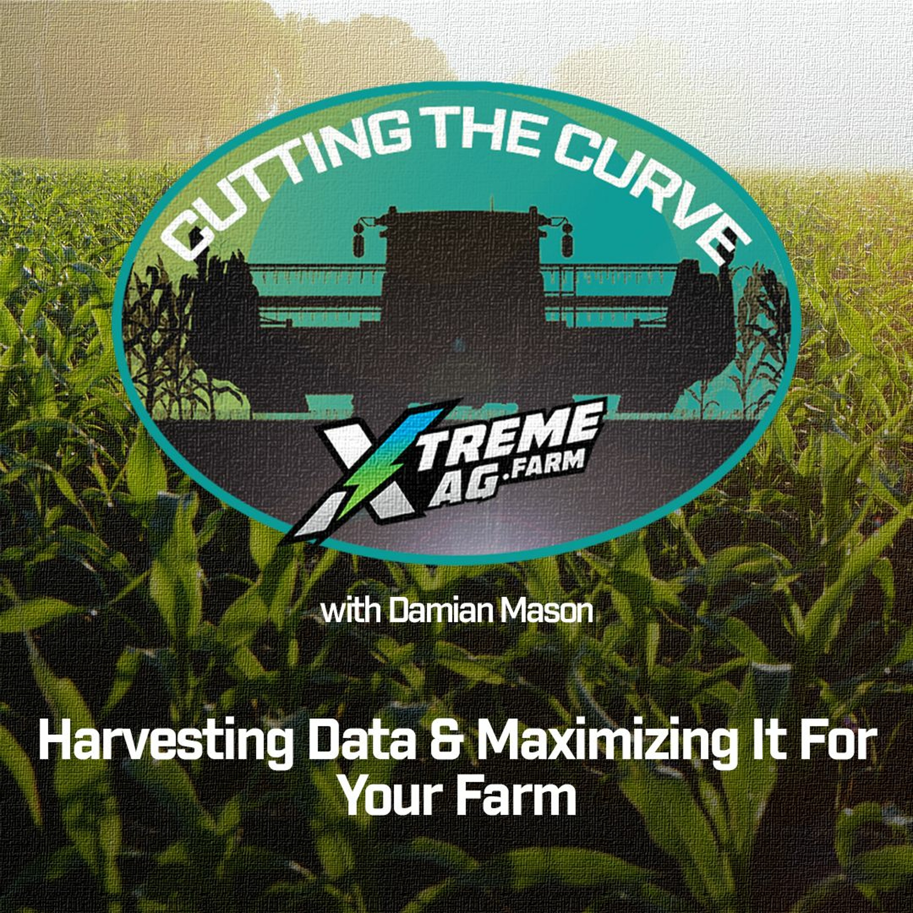 Harvesting Data & Maximizing It For Your Farm episode artwork