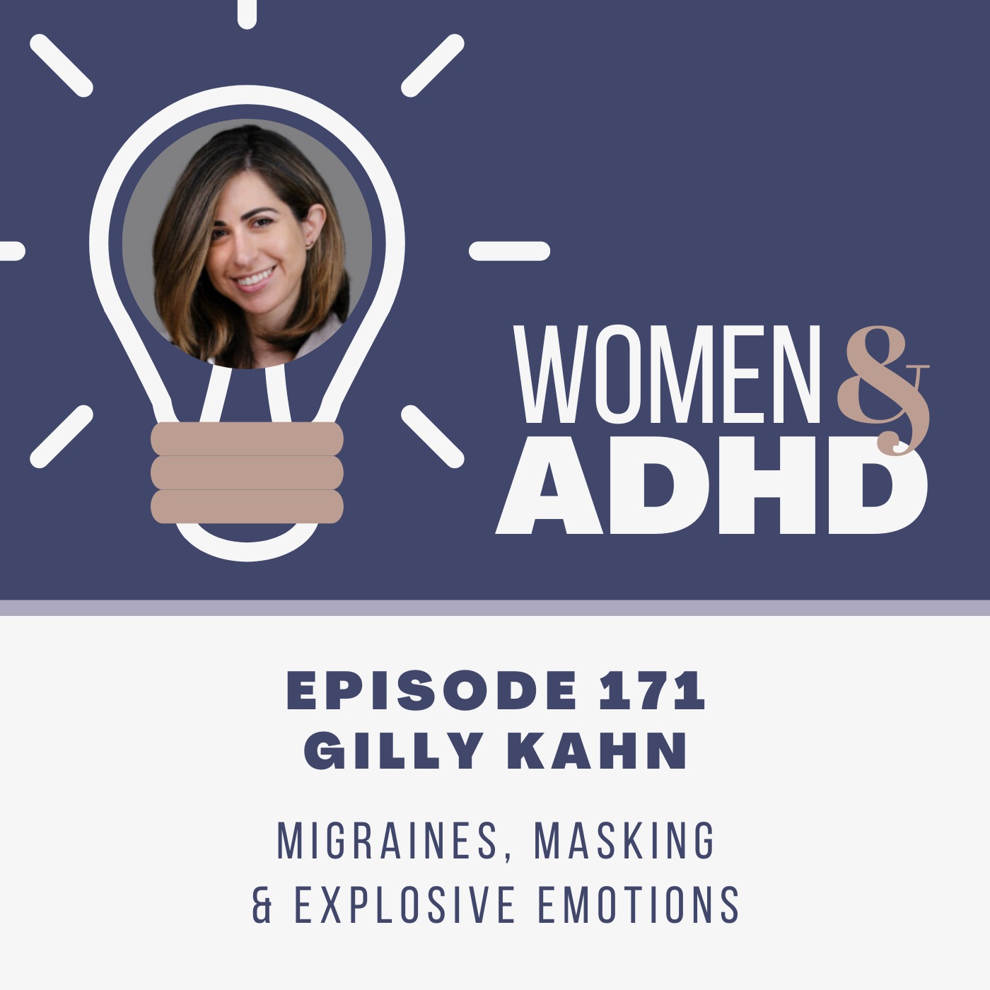 Gilly Kahn: Migraines, masking & explosive emotions