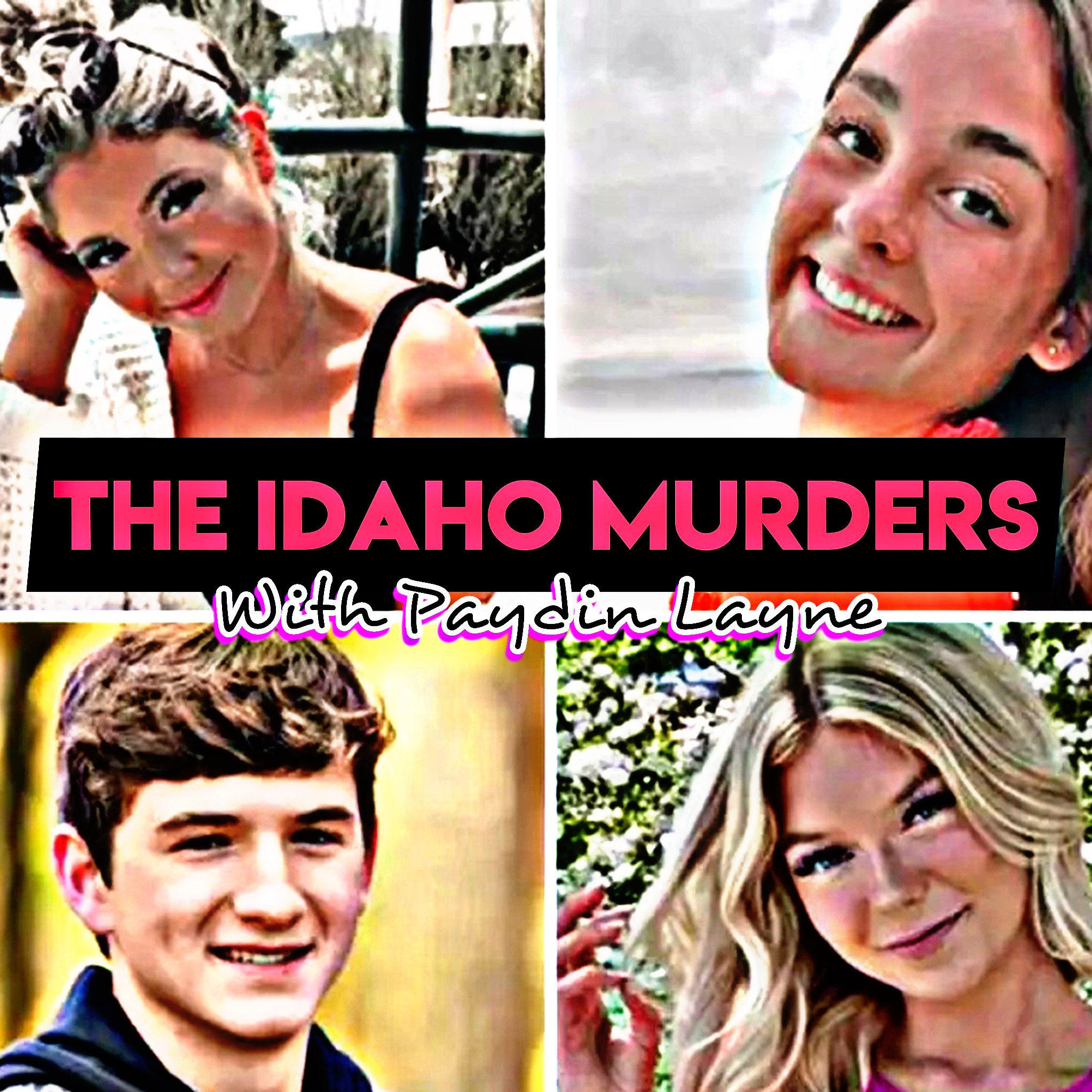 The Idaho Murders with Paydin Layne (From the Vault)