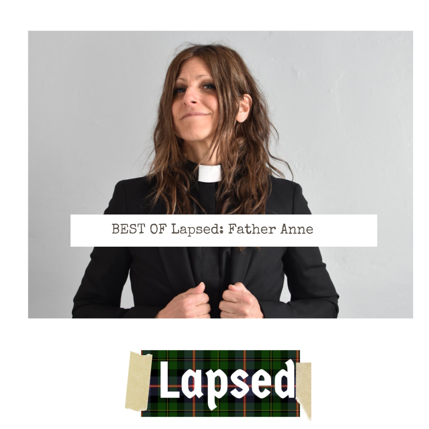 BEST OF LAPSED: Father Anne