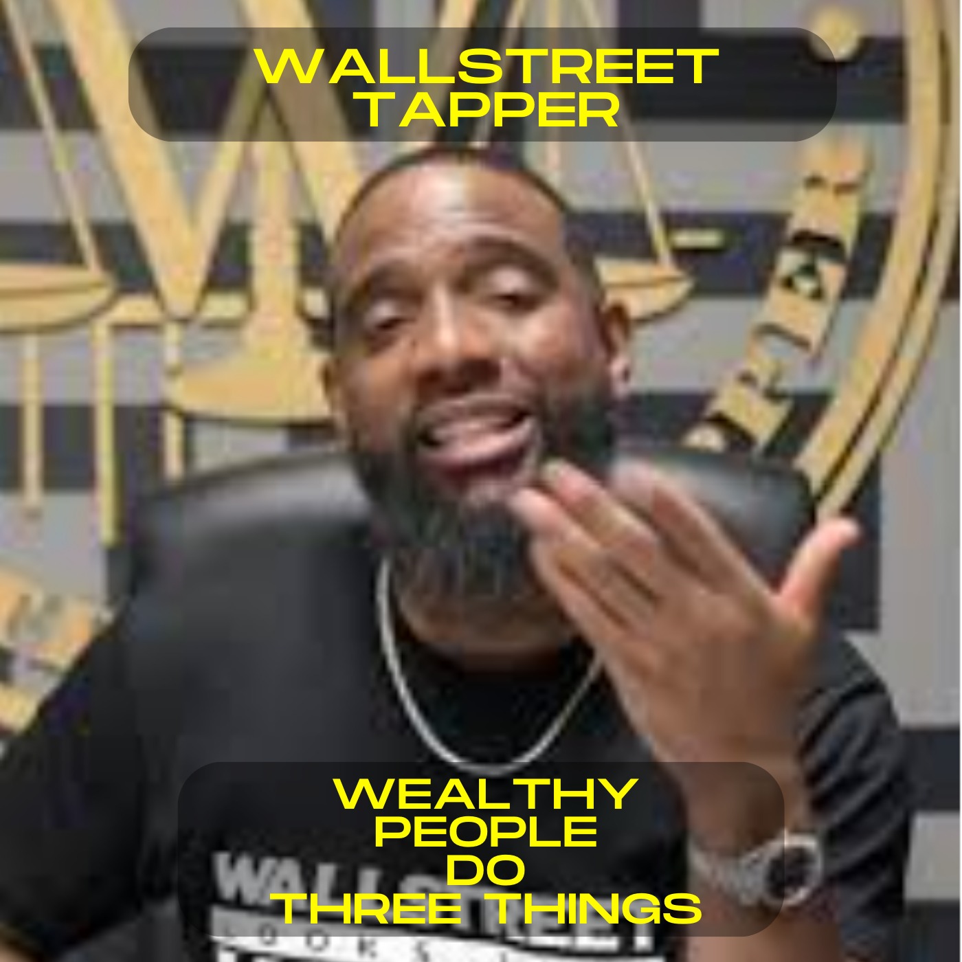 Wallstreet Tapper; Wealthy people do three things motivational speech