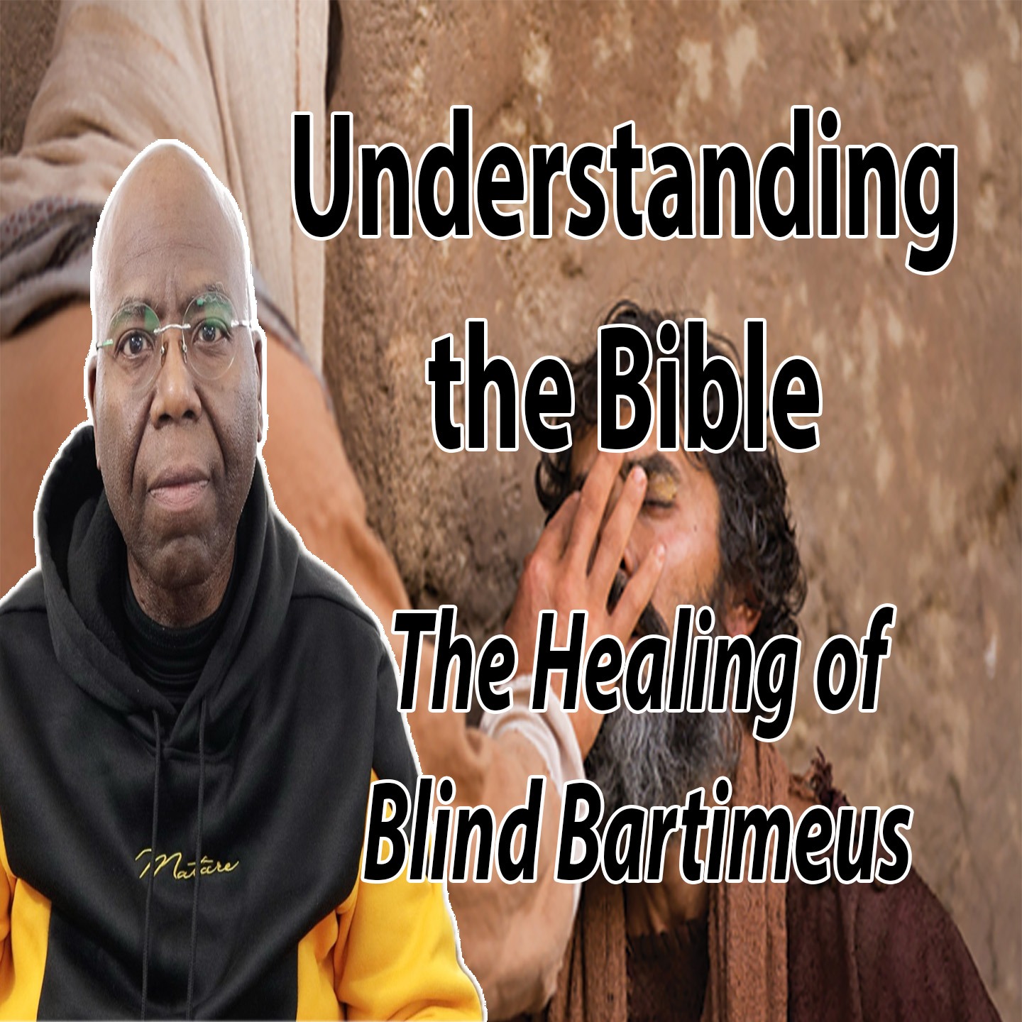 Understanding the Bible (The healing of blind Bartimeus) episode artwork