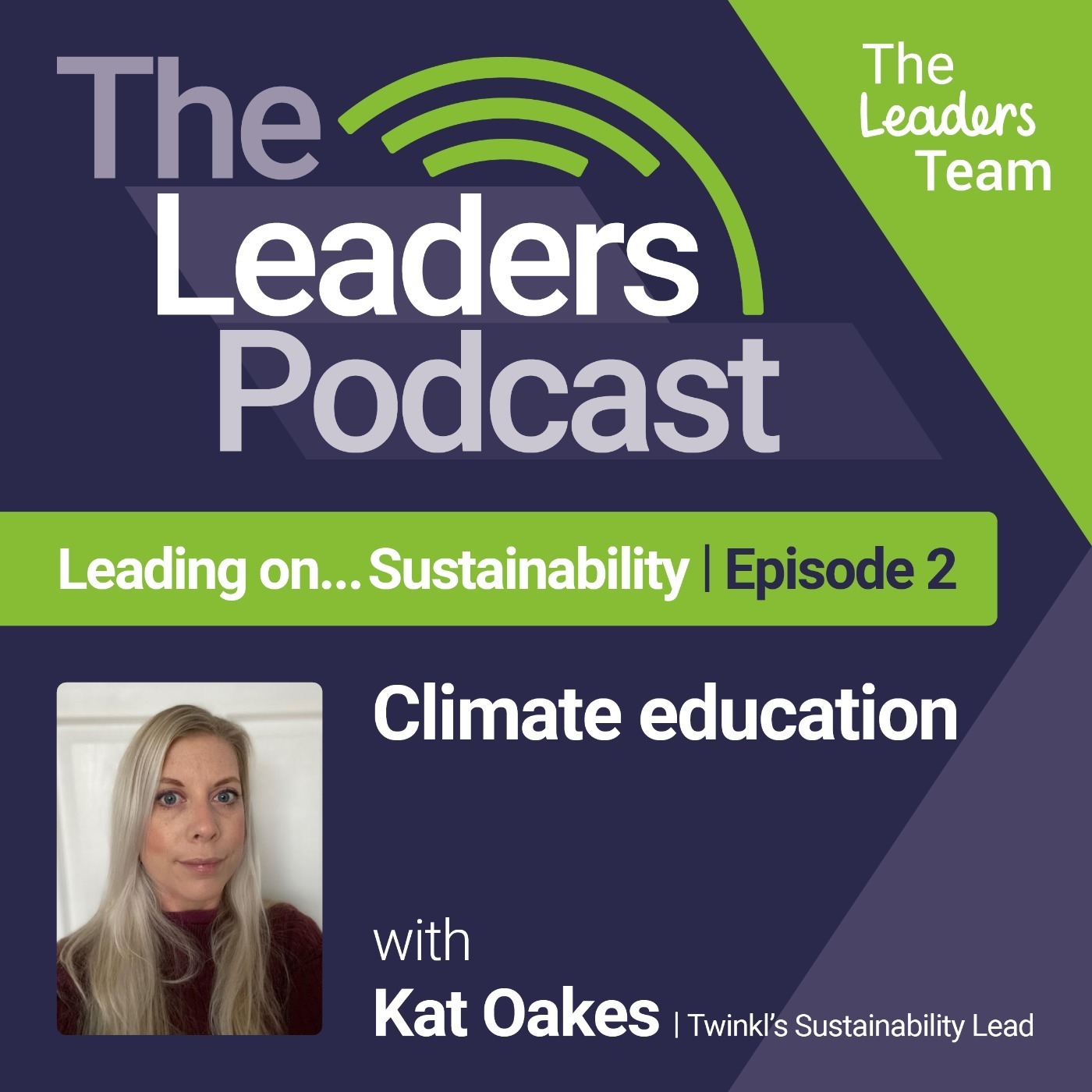 Leading on...Sustainability with Kat Oakes: Climate Education episode artwork