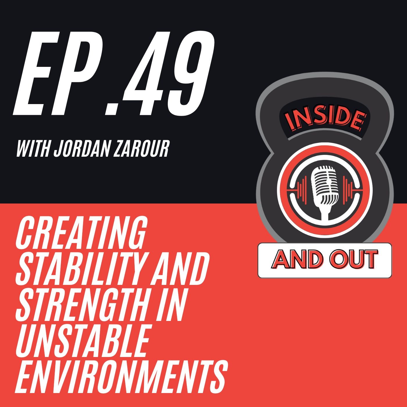 Ep. 49 | Creating Stability and Strength in Unstable Environments w/ Jordan Zarour