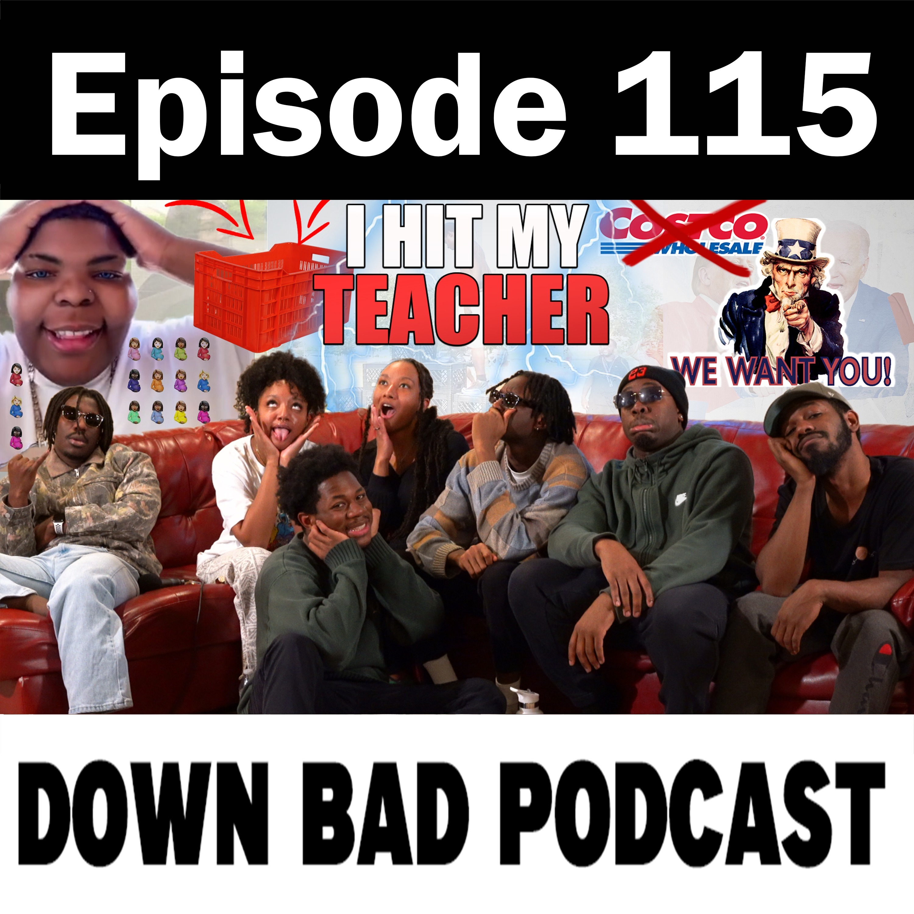 I HIT MY TEACHER WITH A CRATE | Down Bad Podcast Episode 115 episode artwork