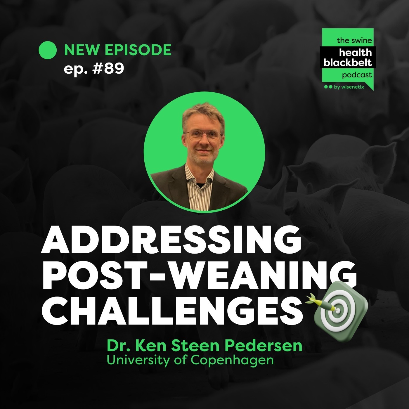 Dr. Ken Steen Pedersen: Addressing Post-Weaning Challenges | Ep. 89