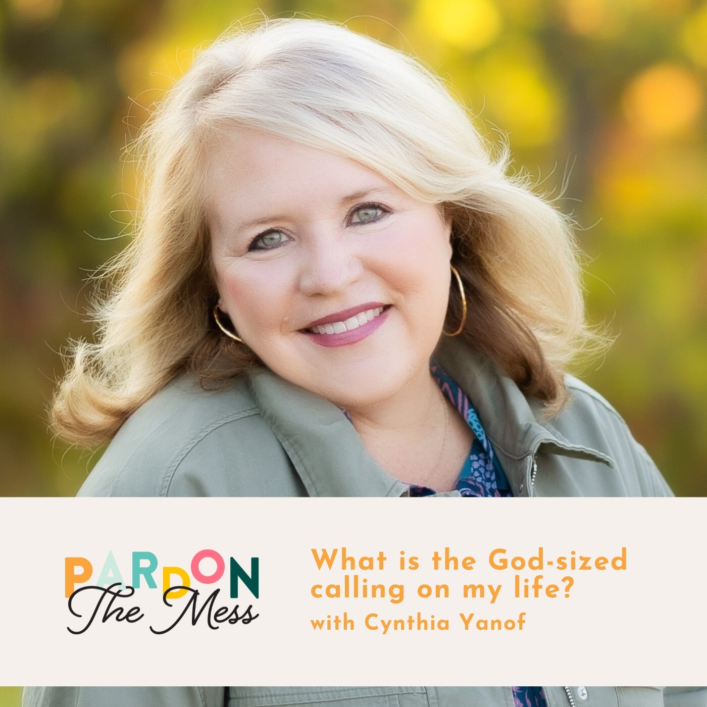 What is the God-sized calling on my life? With Cynthia Yanof