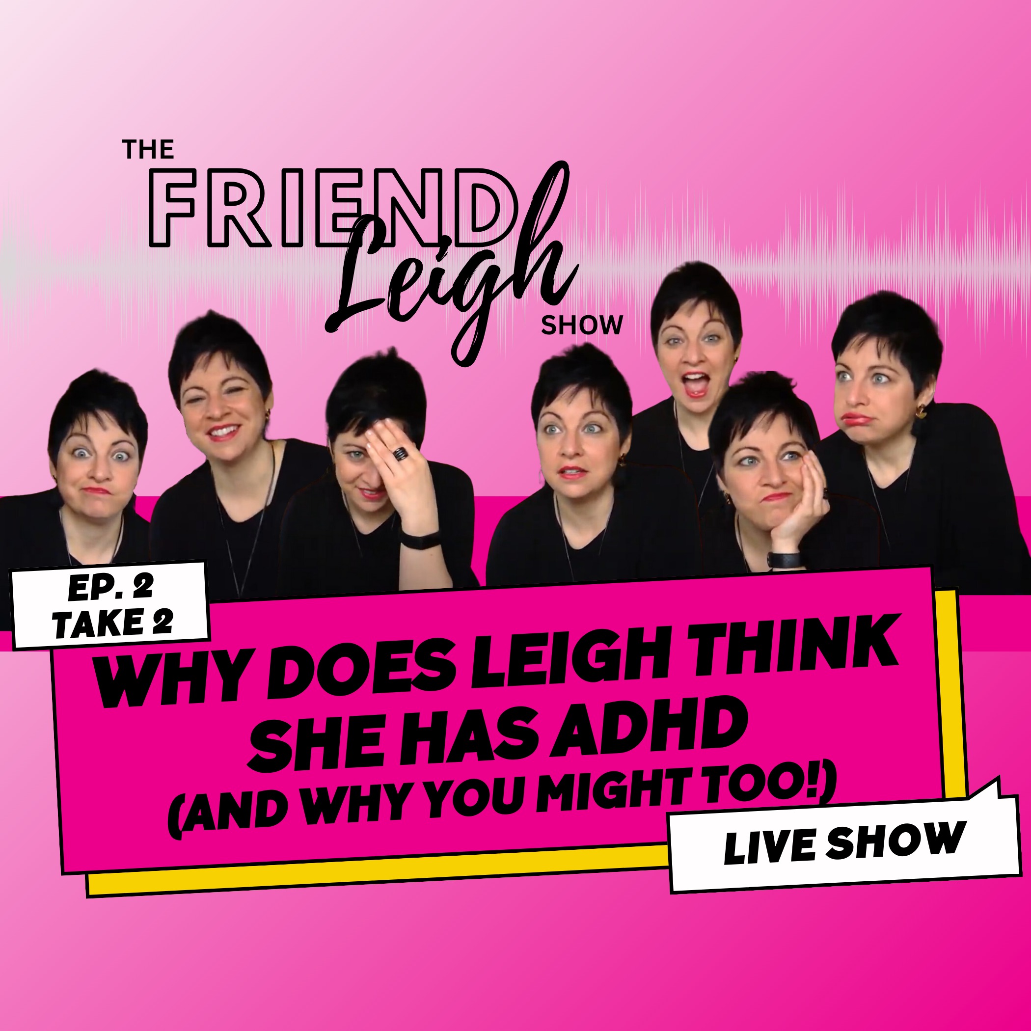 Why Does Leigh Think She Has ADHD & Why You Might Too | January 23rd, 2024