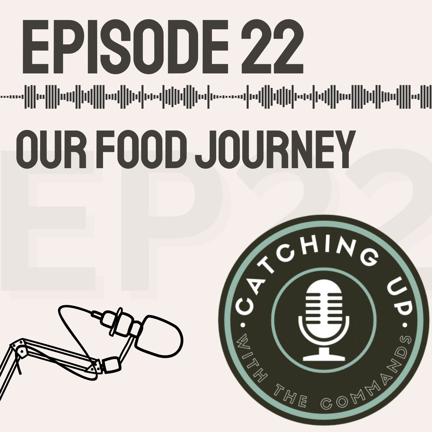Ep 22 - Our Food Journey