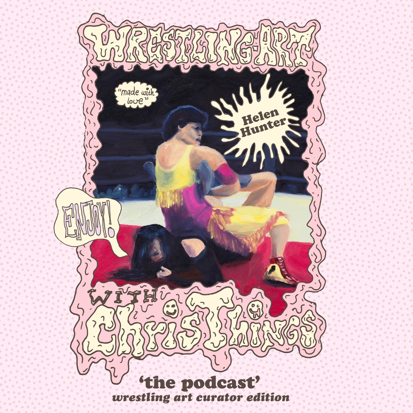 Wrestling Art Ep. 14 - Wrestling Art Curator Edition w/ Helen Hunter