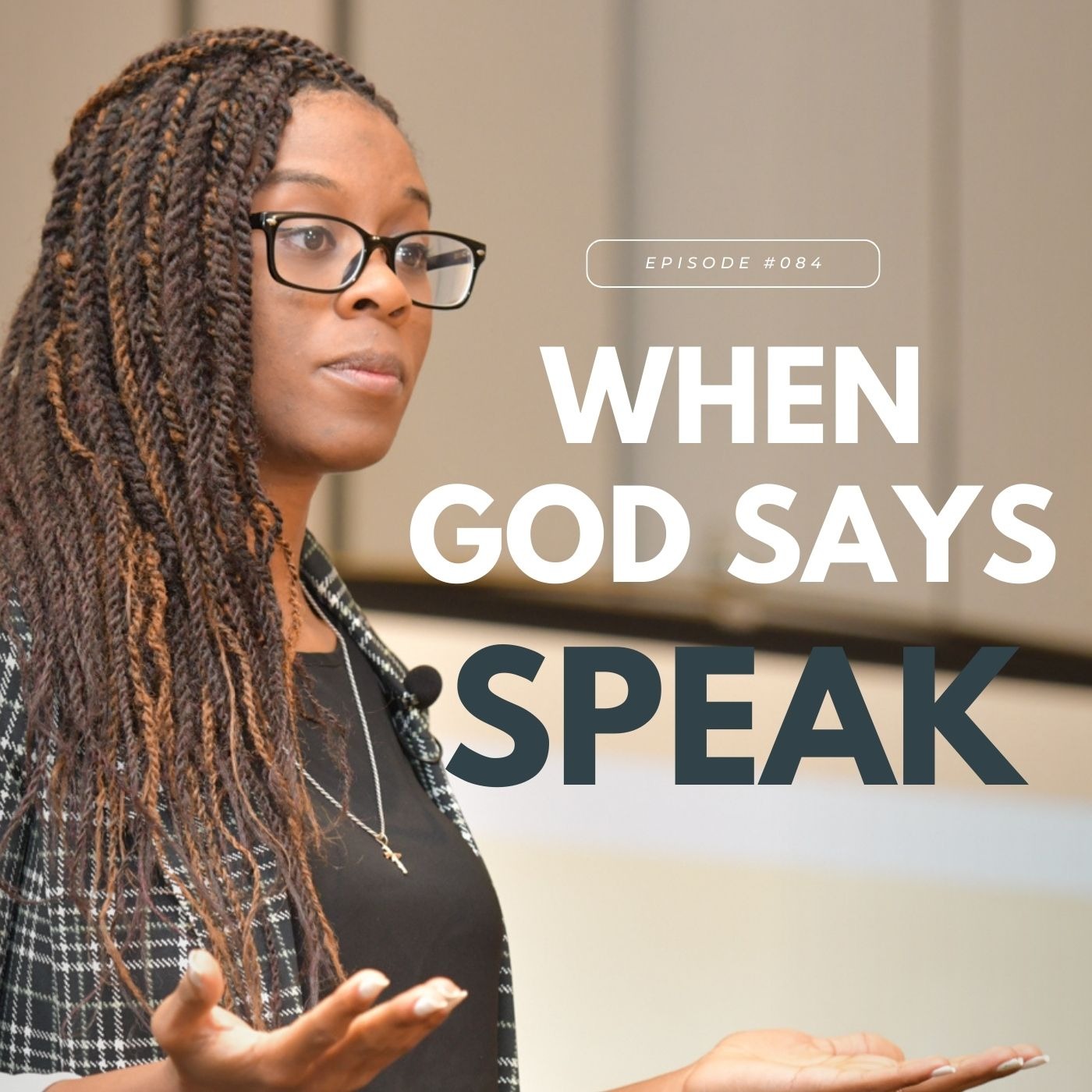When God Says Speak: Instructions for those who are called to SPEAK! episode artwork
