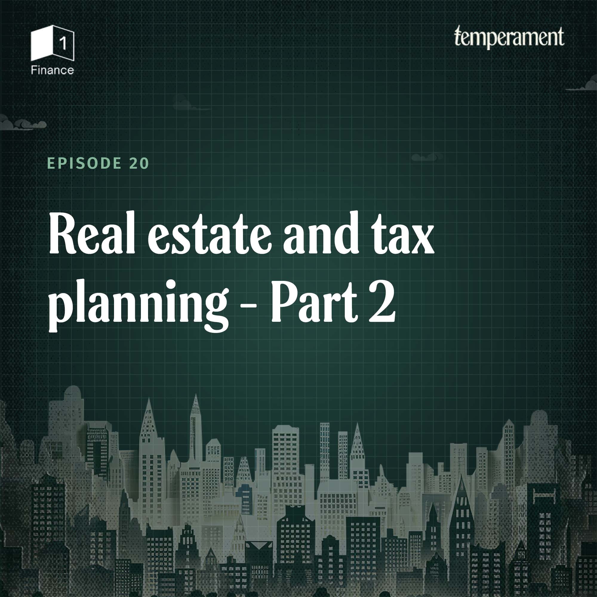 Real estate and tax planning | Part 2 episode artwork