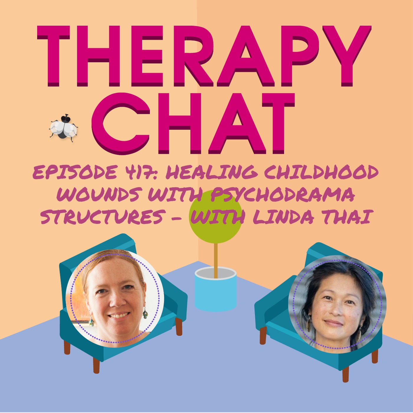 417: Healing Childhood Trauma Through Psychodrama Structures with Linda Thai, LMSW