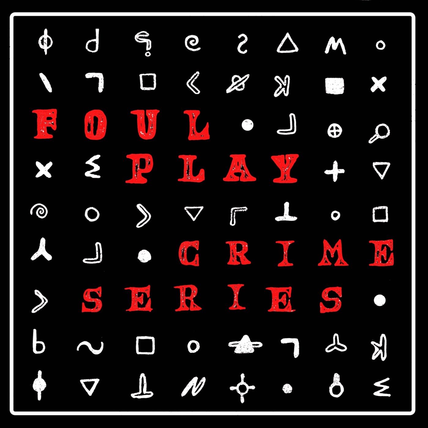 Welcome to Foul Play: Crime Series