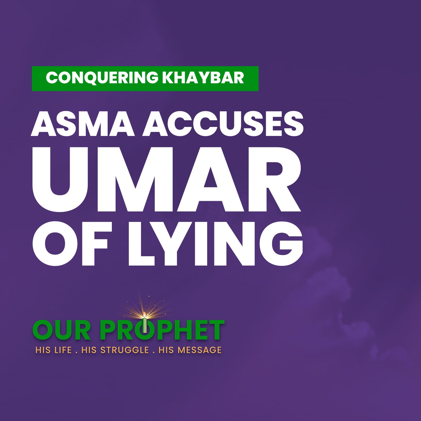 356: When Asma accused Umar ibn Khattab of Lying and the Prophet endorsed her | Our Prophet