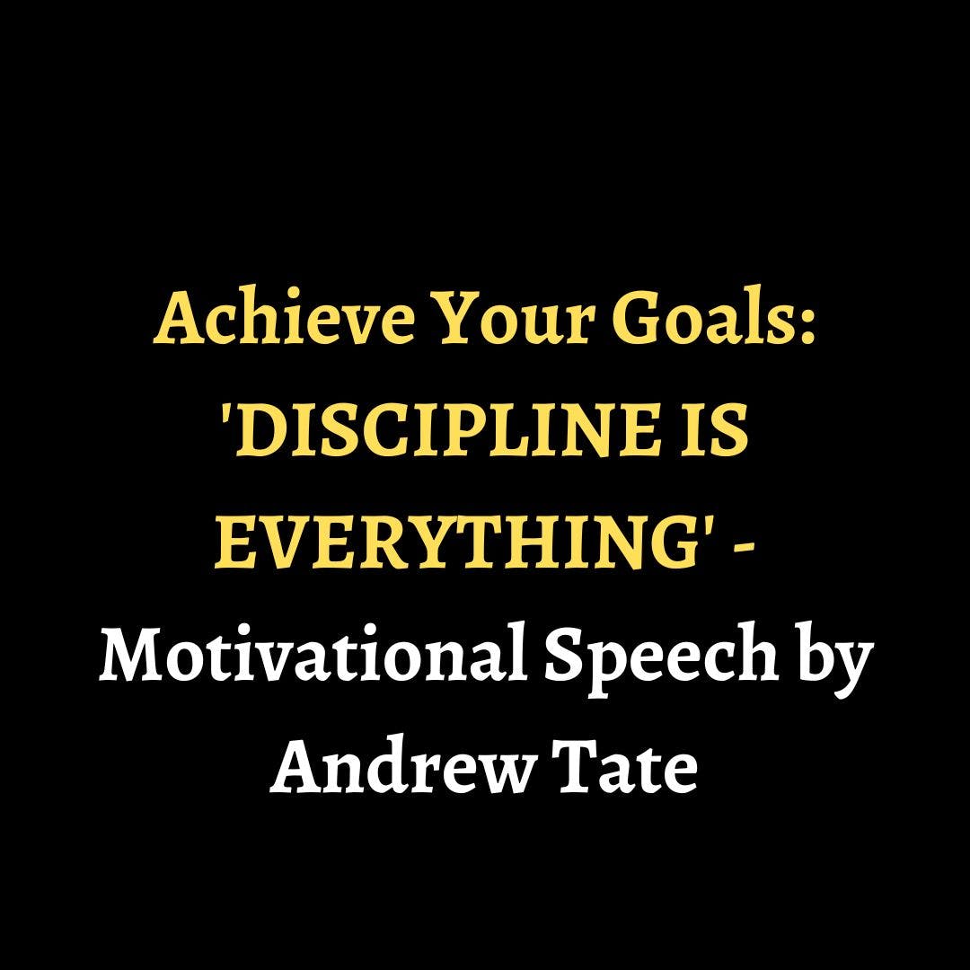 Achieve Your Goals: 'DISCIPLINE IS EVERYTHING' - Motivational Speech by Andrew Tate episode artwork