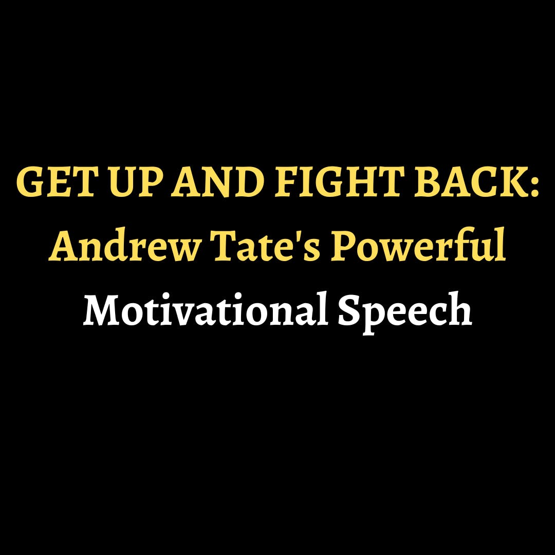GET UP AND FIGHT BACK: Andrew Tate's Powerful Motivational Speech episode artwork