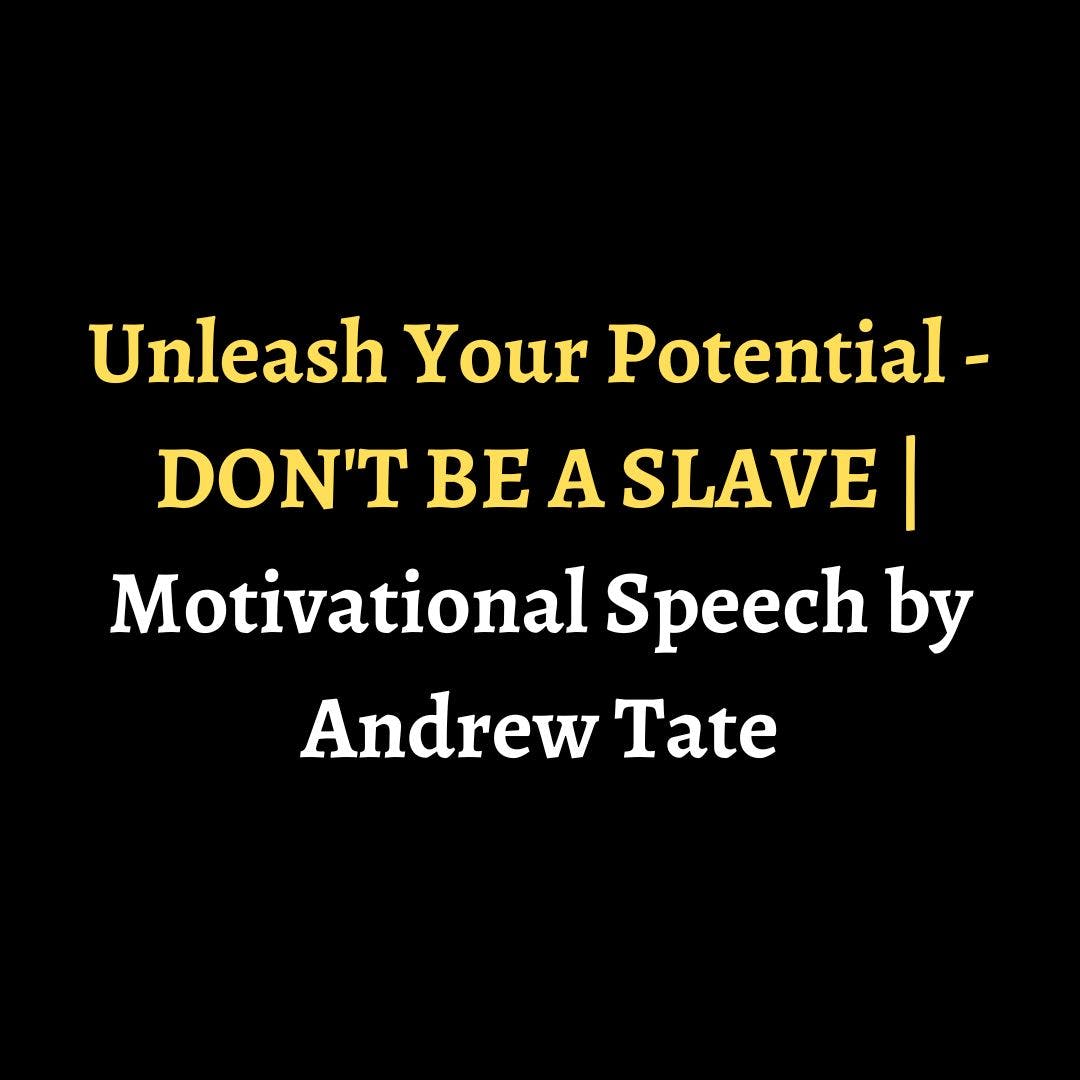Unleash Your Potential - DON'T BE A SLAVE | Motivational Speech by Andrew Tate episode artwork