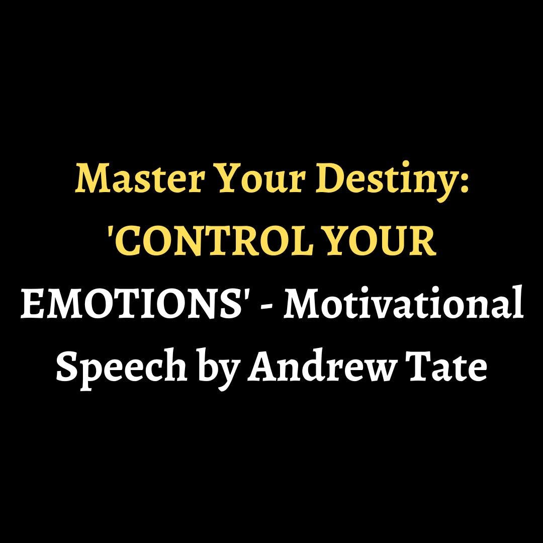 Master Your Destiny: 'CONTROL YOUR EMOTIONS' - Motivational Speech by Andrew Tate episode artwork