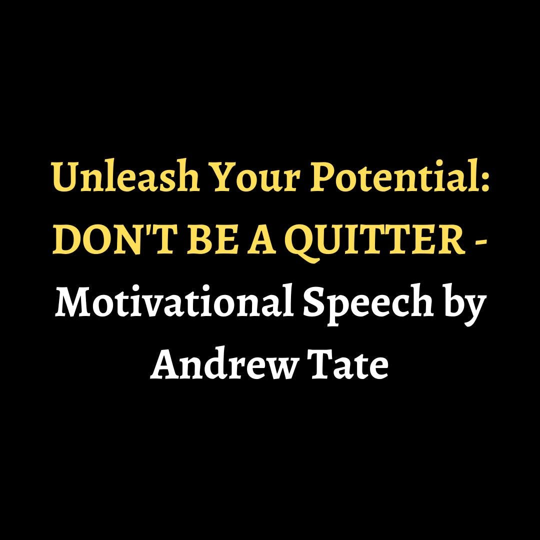Unleash Your Potential: DON'T BE A QUITTER - Motivational Speech by Andrew Tate episode artwork