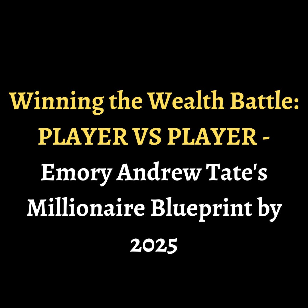 Winning the Wealth Battle: PLAYER VS PLAYER - Emory Andrew Tate's Millionaire Blueprint by 2025 episode artwork