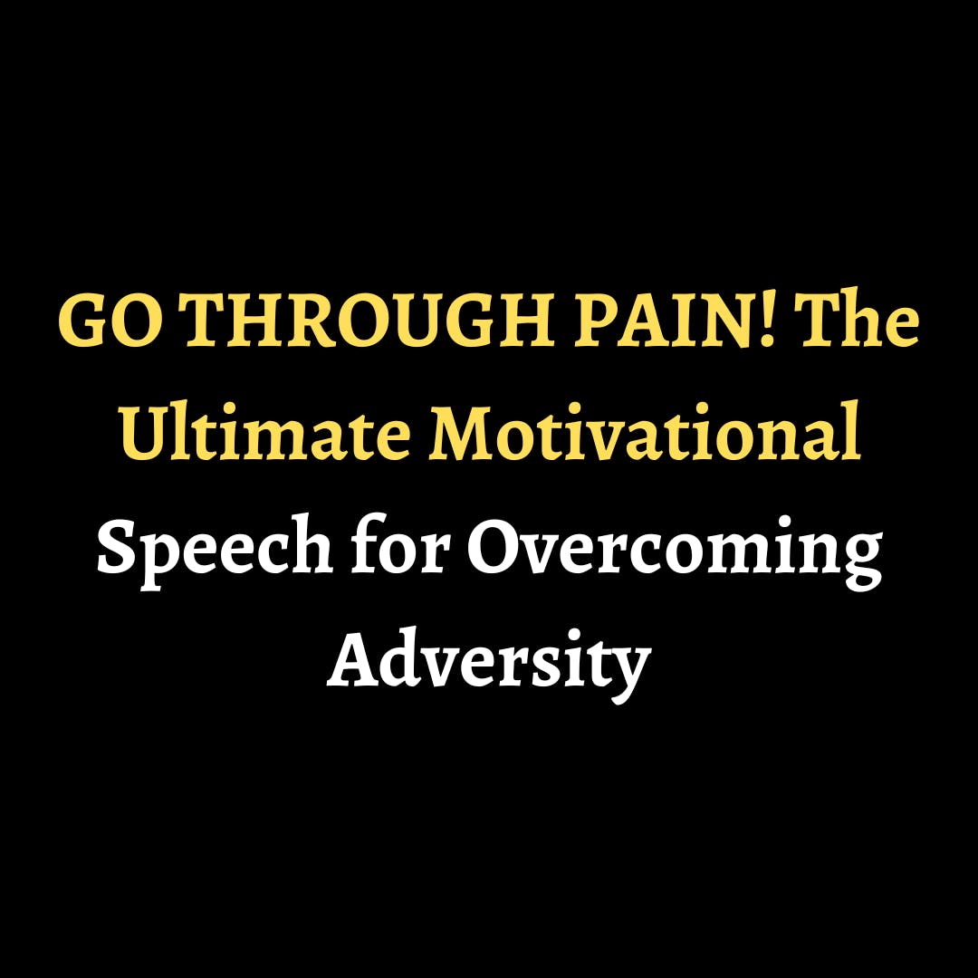 GO THROUGH PAIN! The Ultimate Motivational Speech for Overcoming Adversity episode artwork