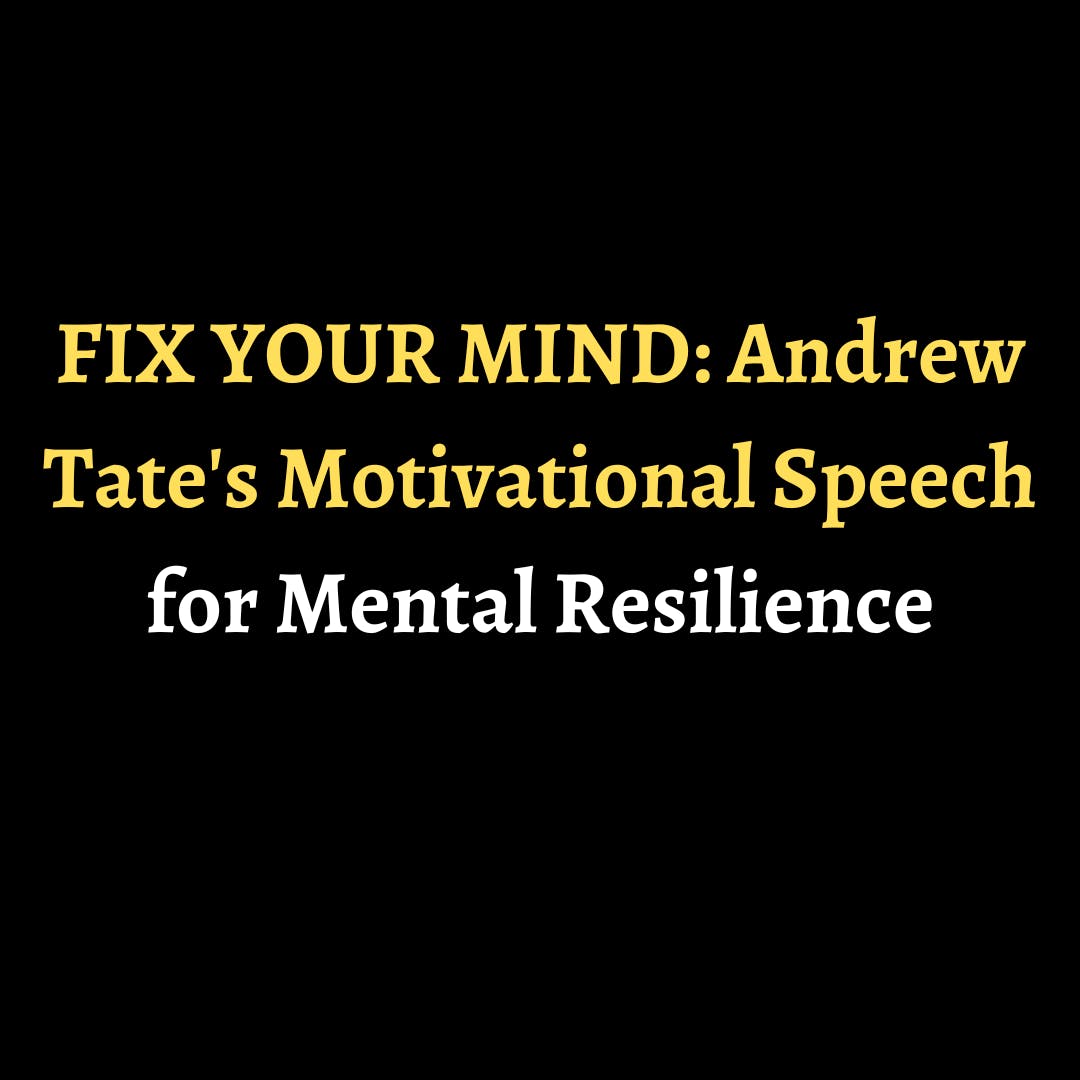 FIX YOUR MIND: Andrew Tate's Motivational Speech for Mental Resilience episode artwork