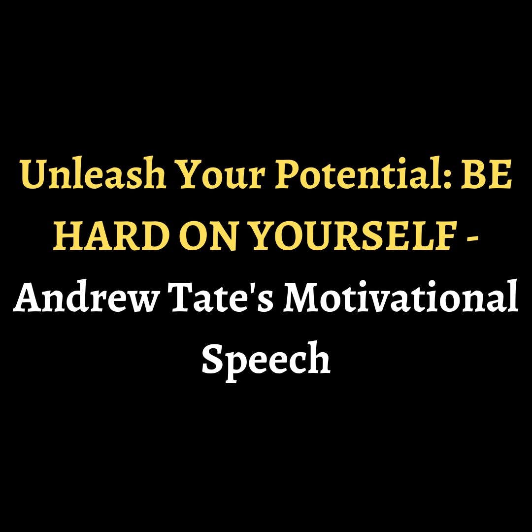 Unleash Your Potential: BE HARD ON YOURSELF - Andrew Tate's Motivational Speech episode artwork