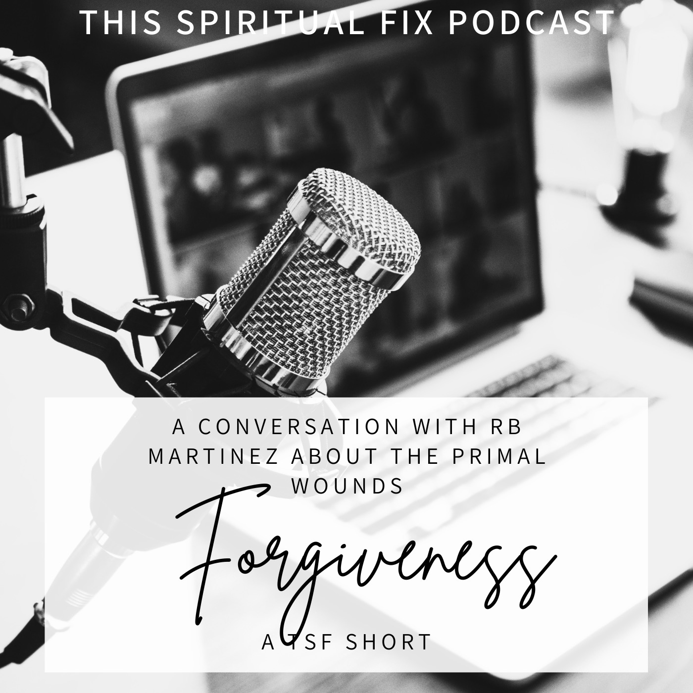 TSF Short: Primal Wounds Interview about Forgiveness with R.B. Martinez