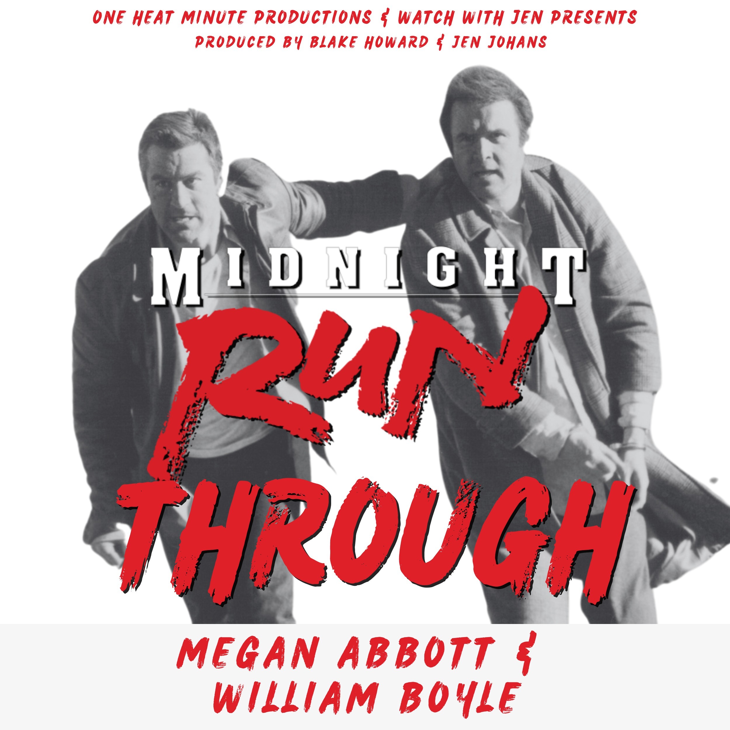 MIDNIGHT RUN THROUGH w/ Megan Abbott and William Boyle