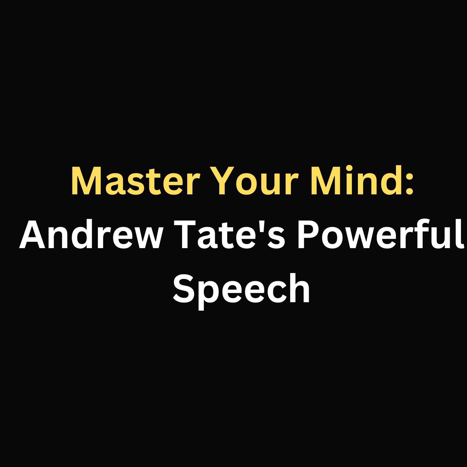 Master Your Mind: Andrew Tate's Powerful Speech episode artwork