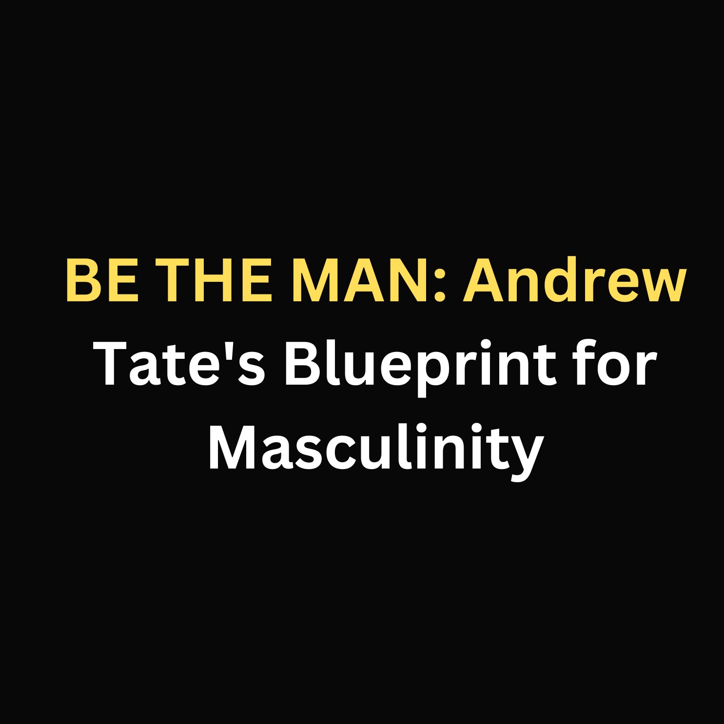 BE THE MAN: Andrew Tate's Blueprint for Masculinity episode artwork